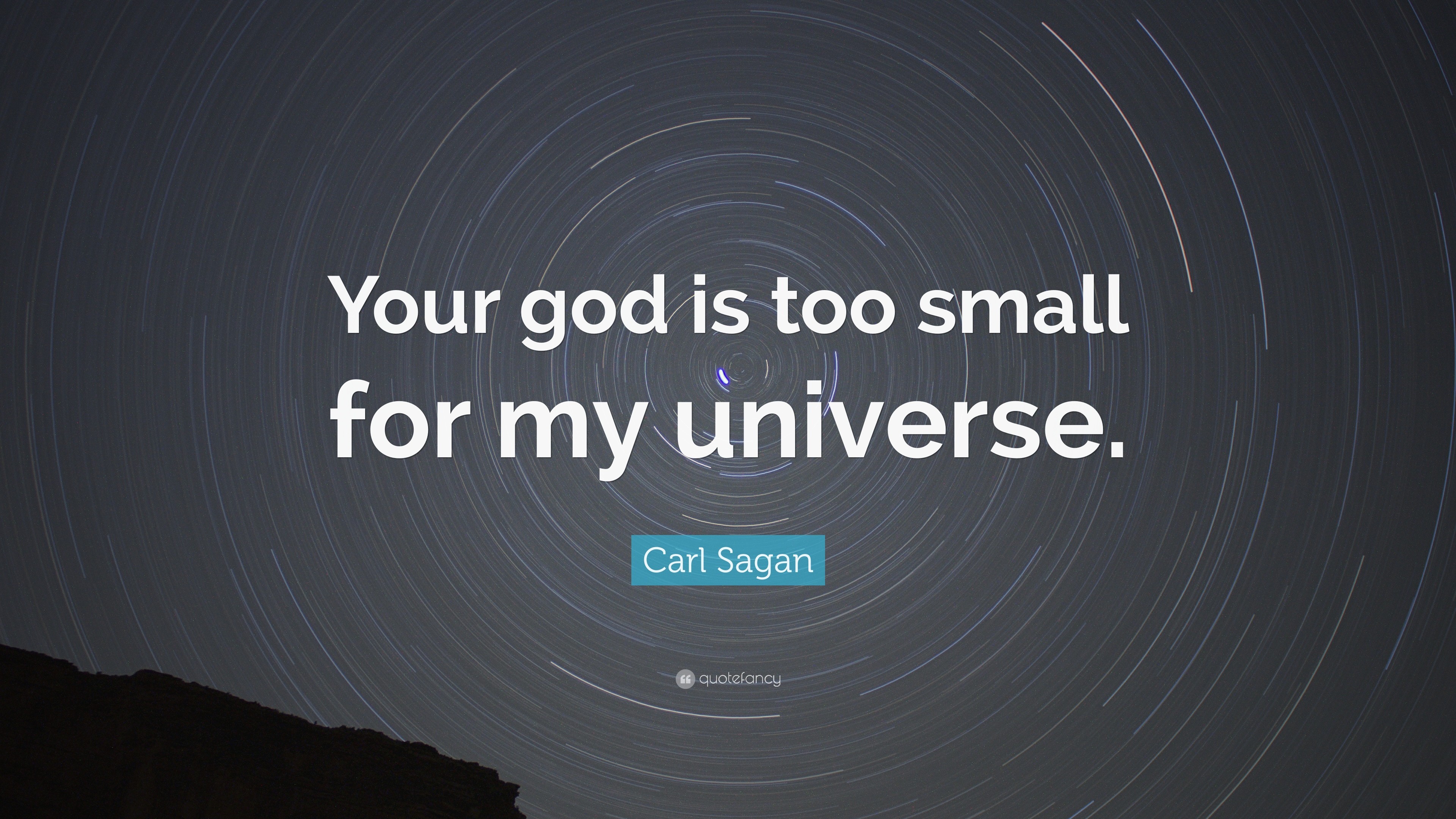 3840x2160 Carl Sagan Quote: “Your god is too small for my universe.”