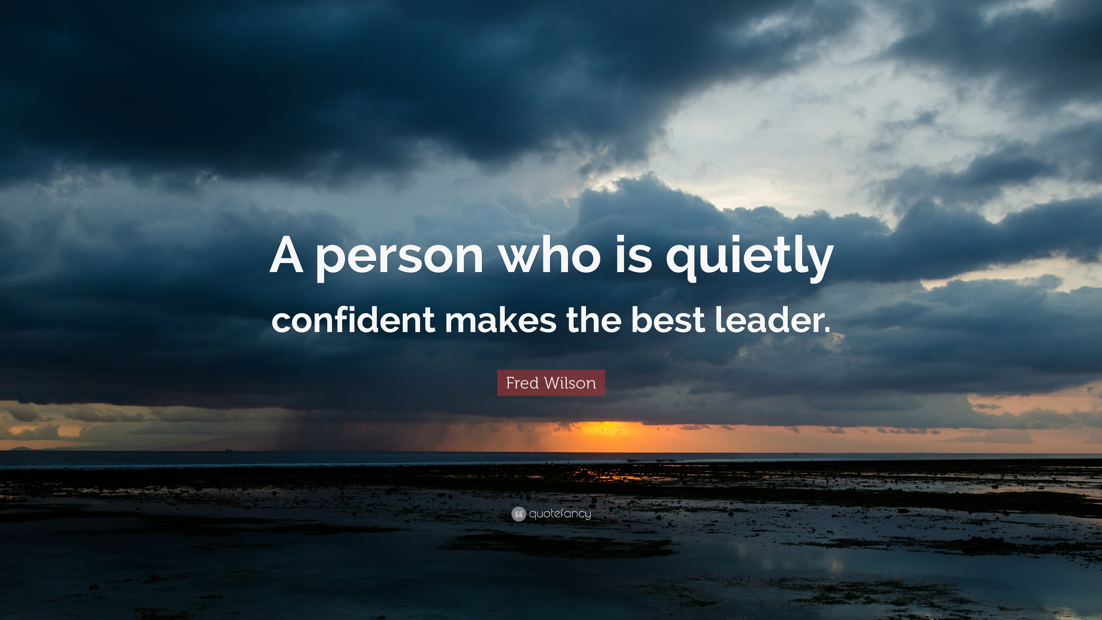 3840x2160 Fred Wilson Quote: “A person who is quietly confident makes the best leader.