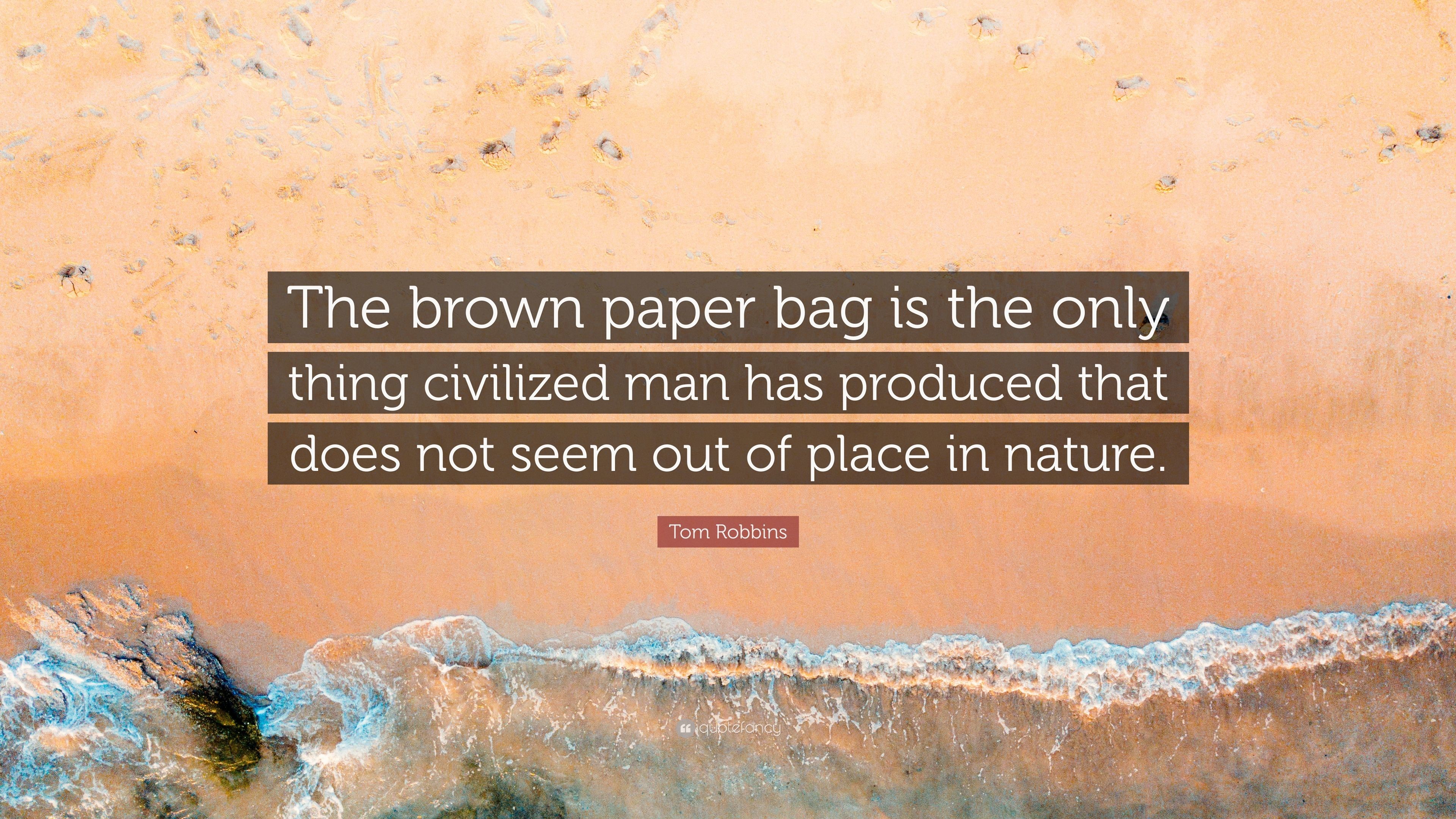 3840x2160 Tom Robbins Quote: “The brown paper bag is the only thing civilized man has