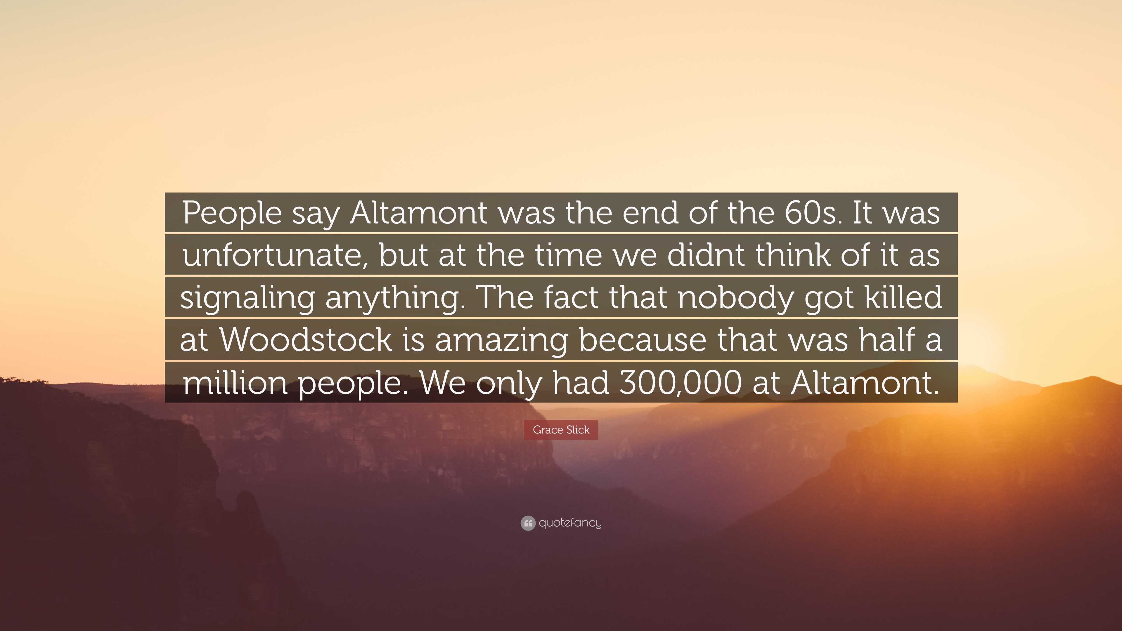 3840x2160 Grace Slick Quote: “People say Altamont was the end of the 60s. It