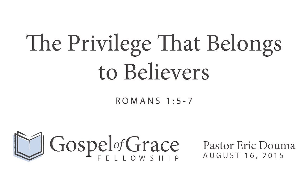 1920x1080 The Privilege That Belongs to Believers (Romans 1:5-7)