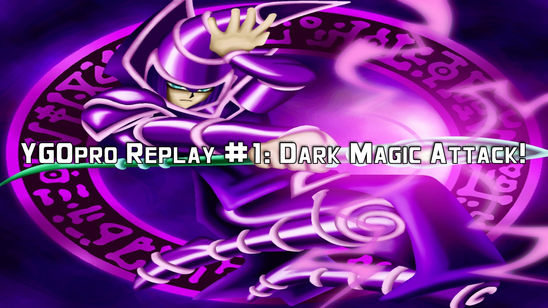 1920x1080 Yu-Gi-Oh! YGOpro Replay #1: Dark Magic Attack! (Dark Magician Deck 2016) -  YouTube