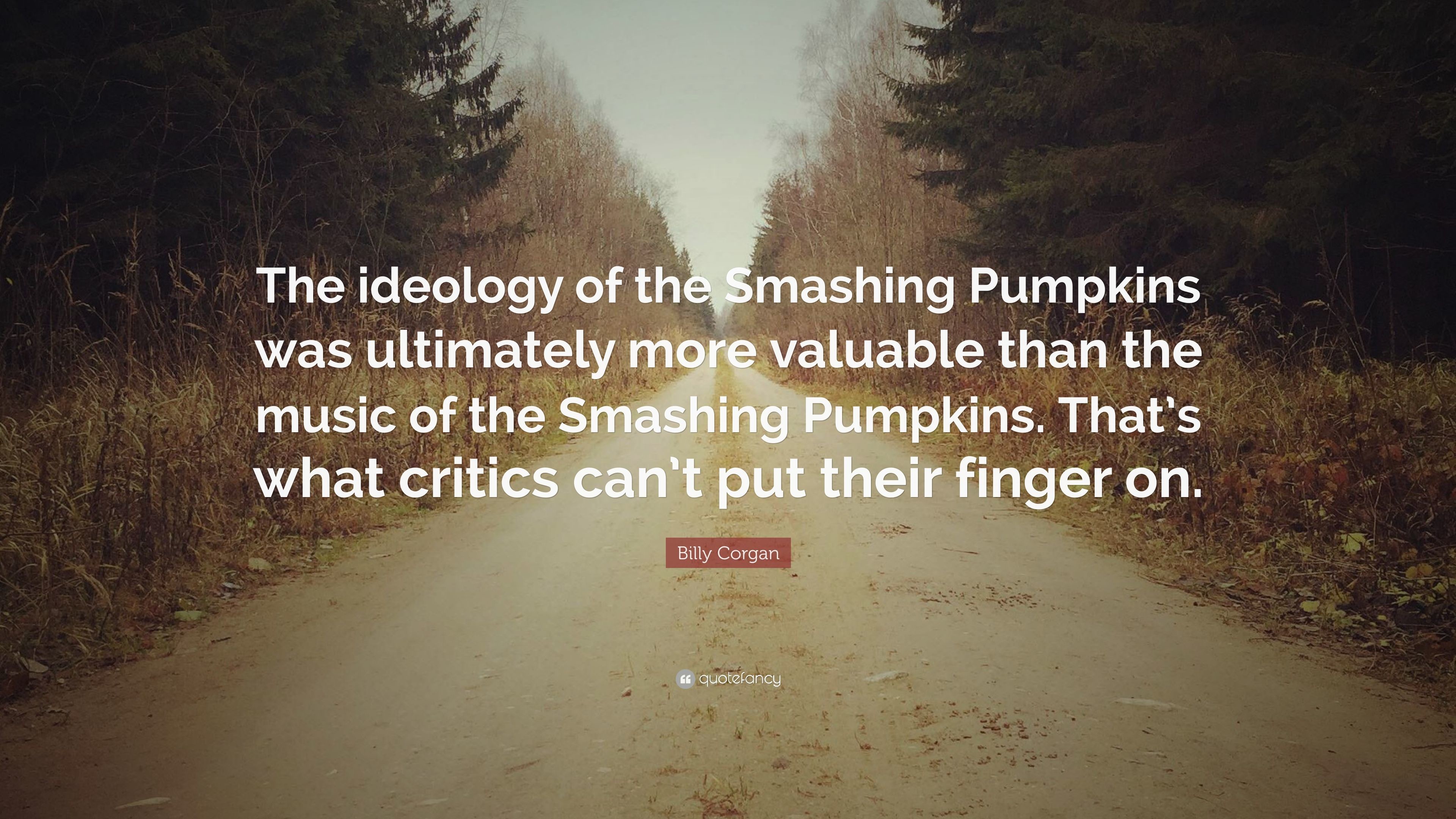 3840x2160 Billy Corgan Quote: “The ideology of the Smashing Pumpkins was ultimately  more valuable than