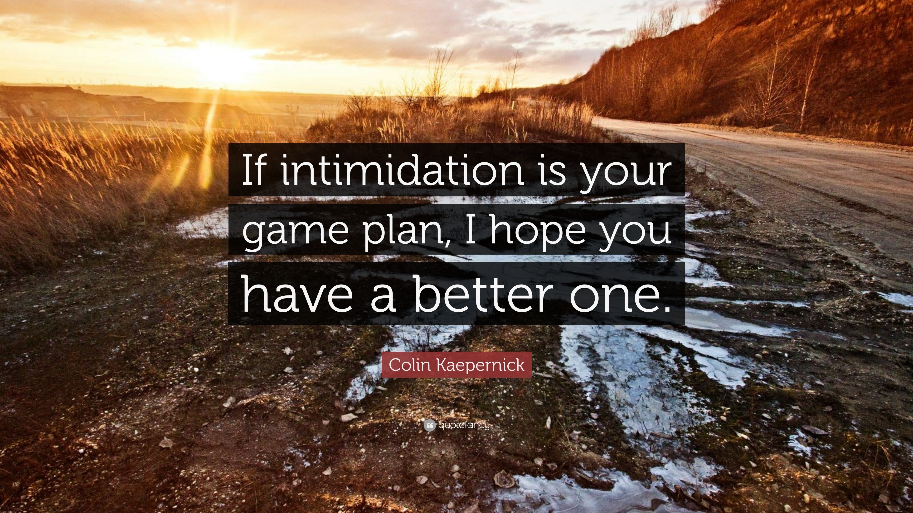 3840x2160 Colin Kaepernick Quote: “If intimidation is your game plan, I hope you have