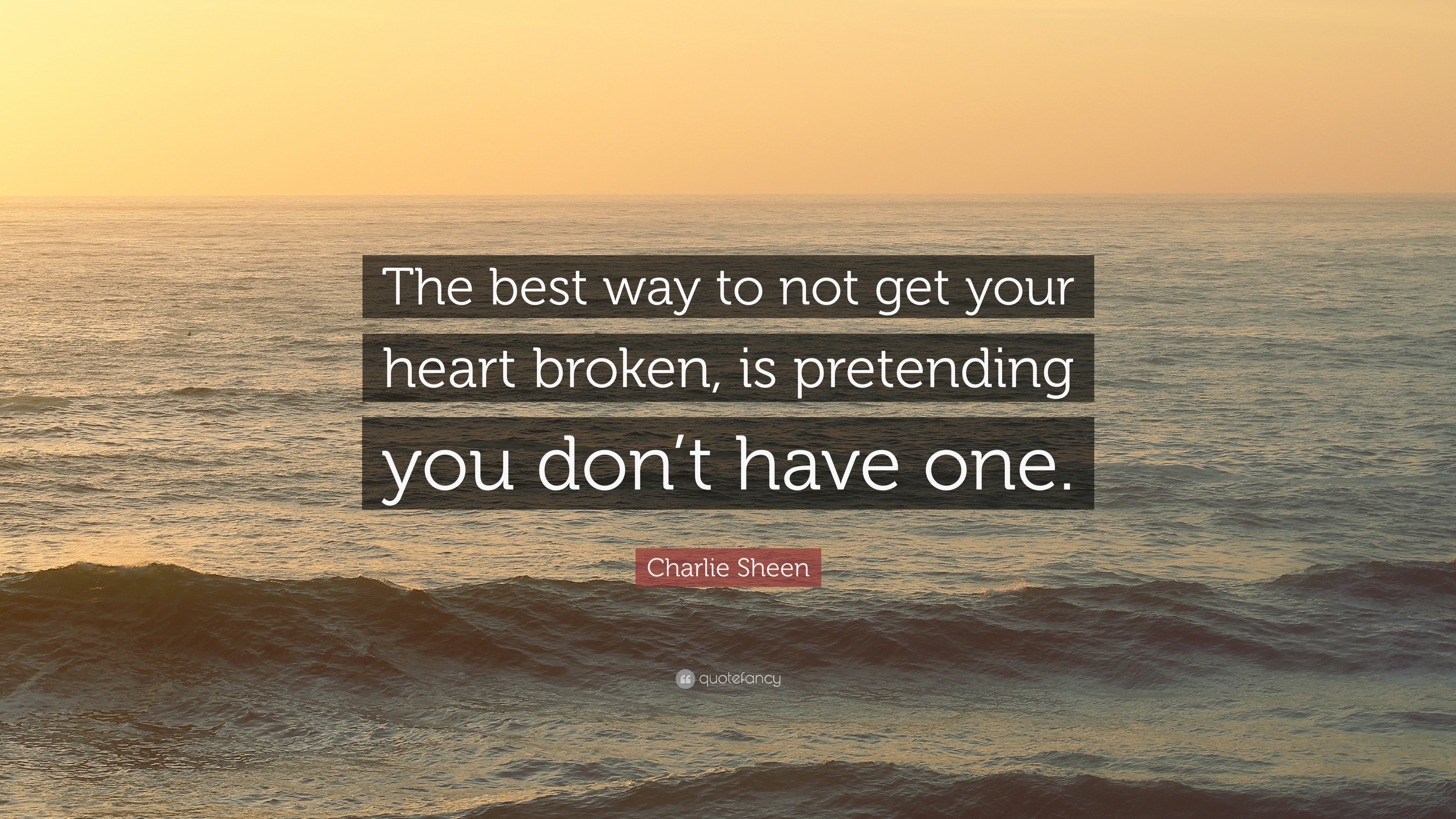 3840x2160 Charlie Sheen Quote: “The best way to not get your heart broken, is