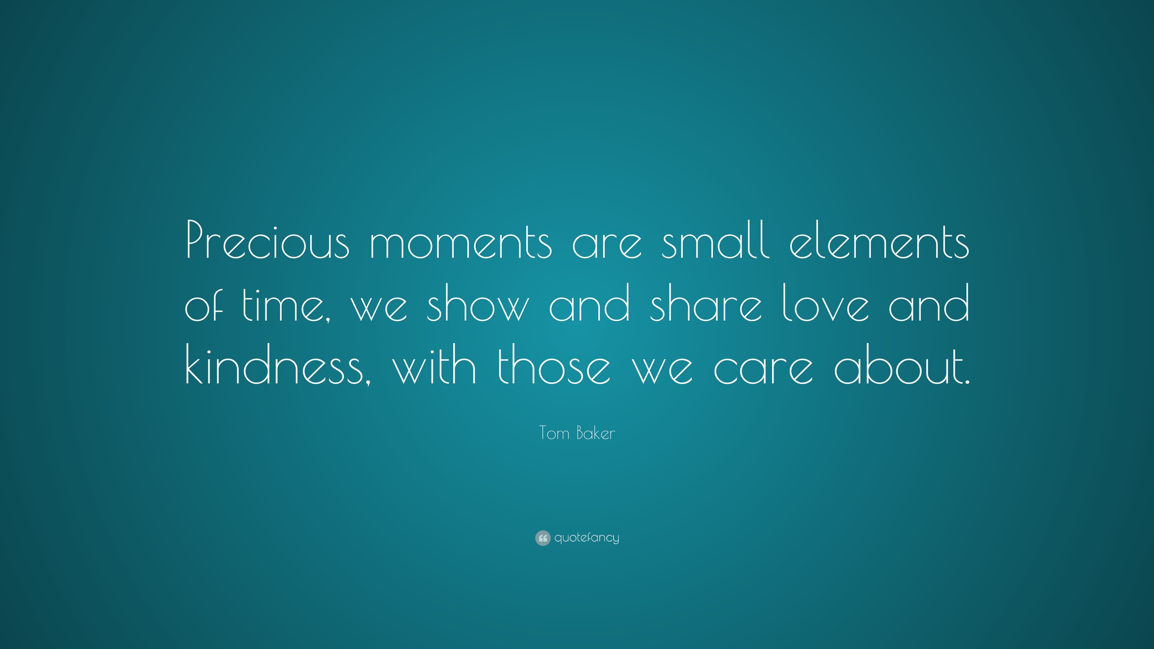 3840x2160 Tom Baker Quote: “Precious moments are small elements of time, we show and