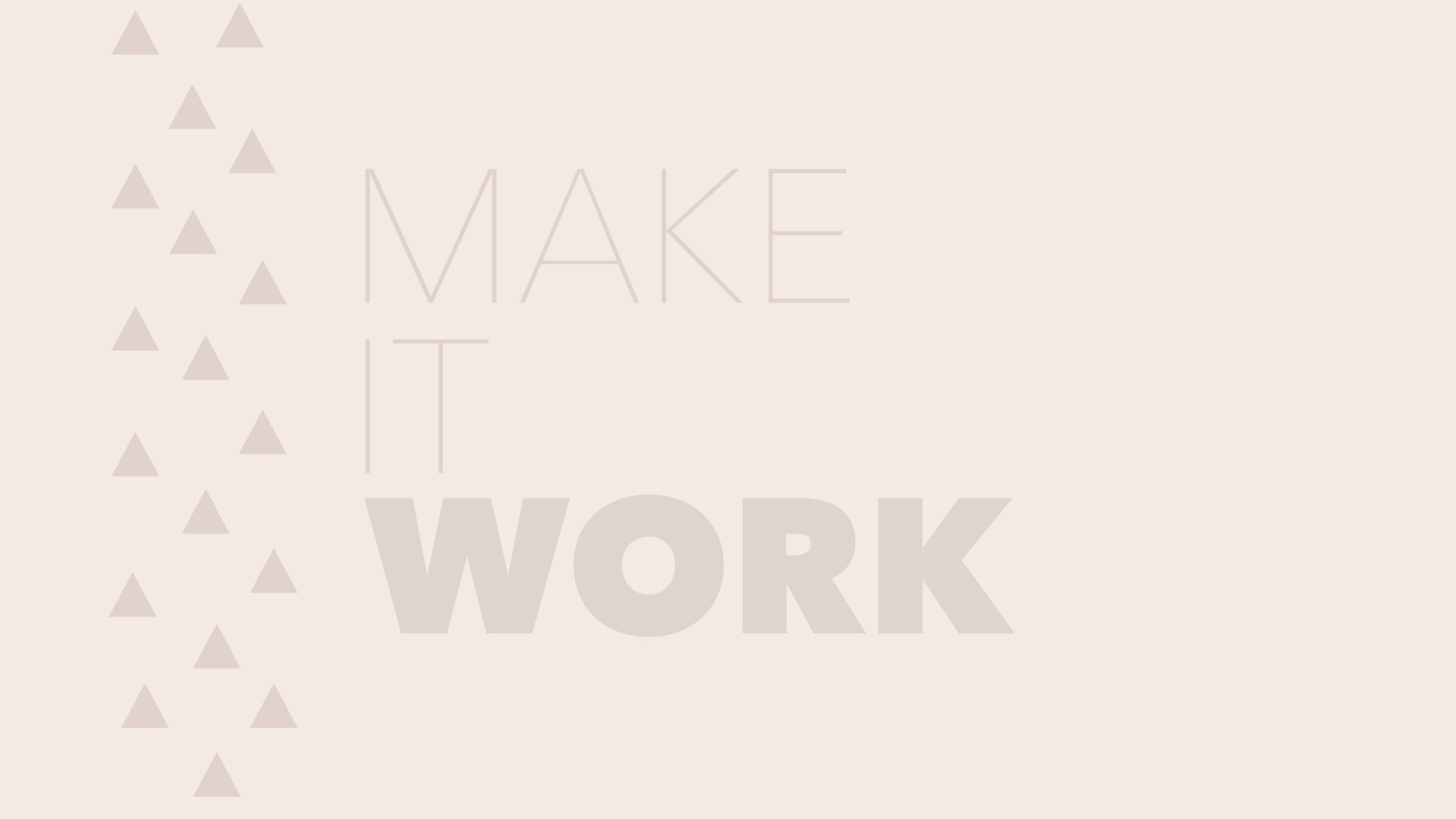 1920x1080 Sometimes you just have to pull a Tim Gunn and 'Make It Work'. I created  this desktop reminder to keep the motivation going. Choose from four  different ...