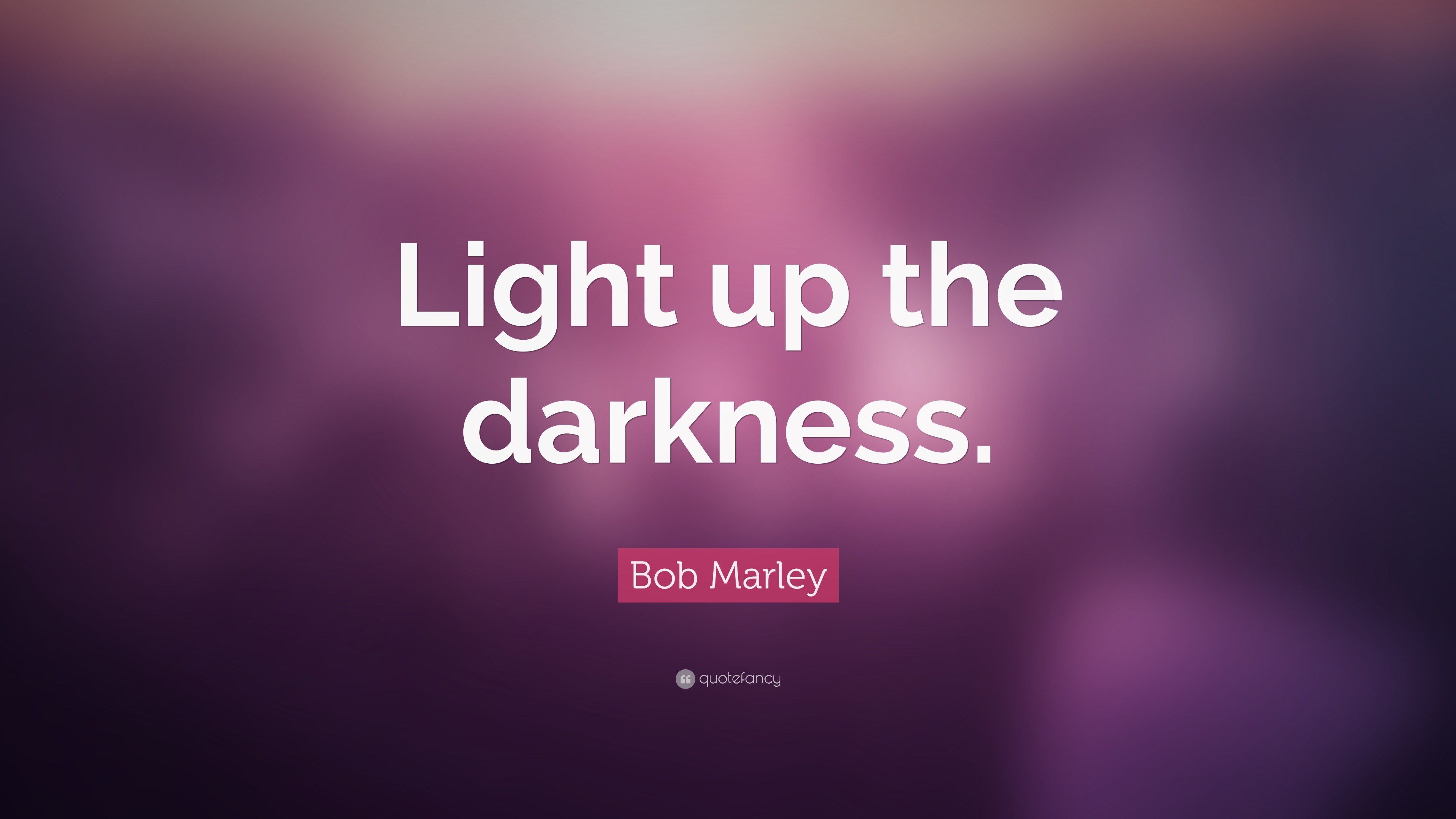 3840x2160 Bob Marley Quote: “Light up the darkness.”