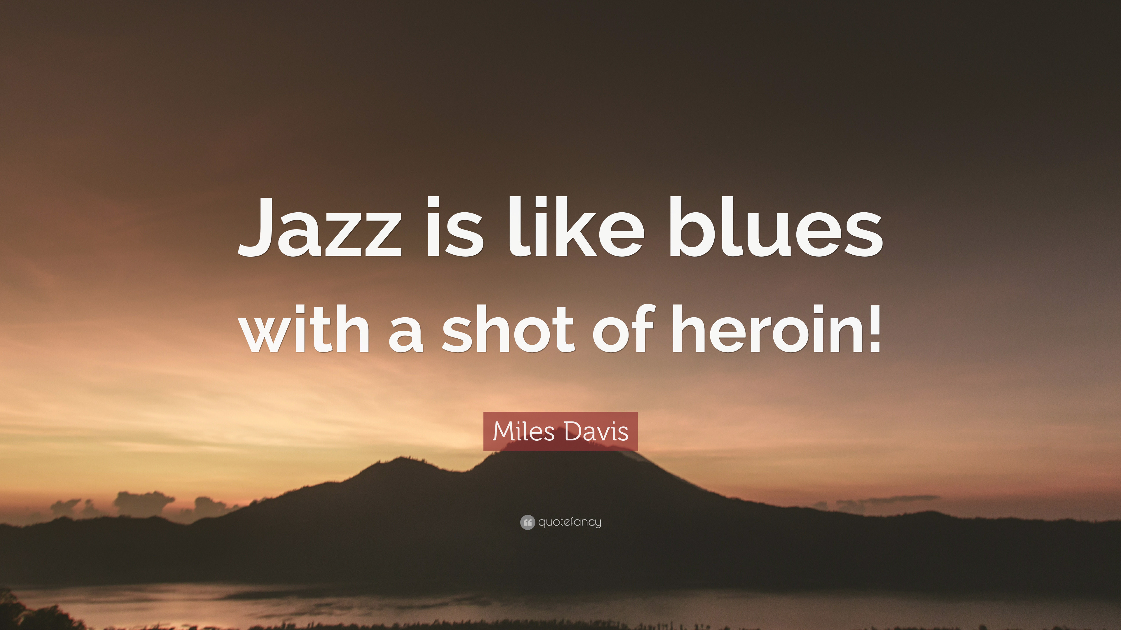 3840x2160 Miles Davis Quote: “Jazz is like blues with a shot of heroin!”