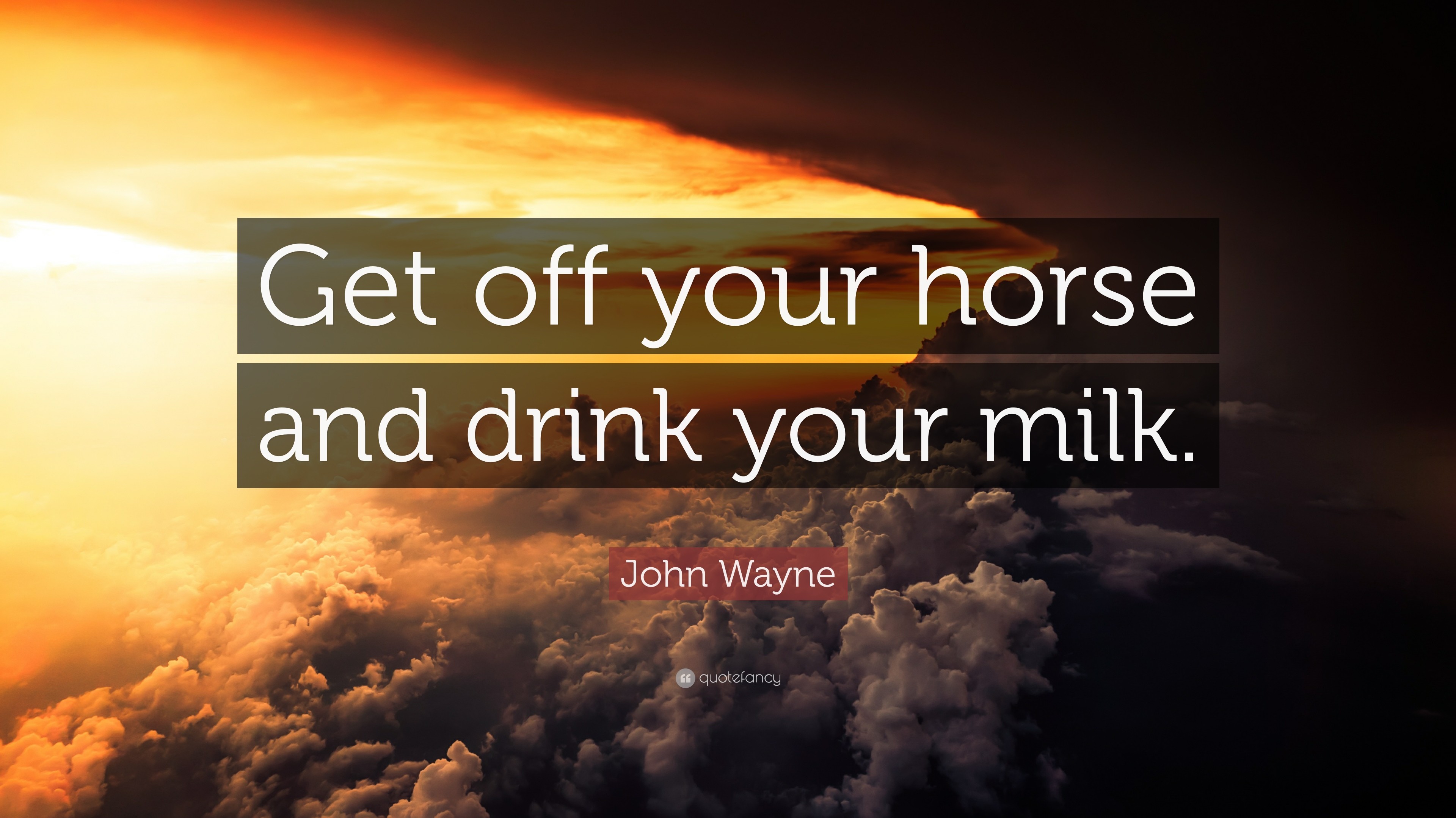 3840x2160 John Wayne Quote: “Get off your horse and drink your milk.”
