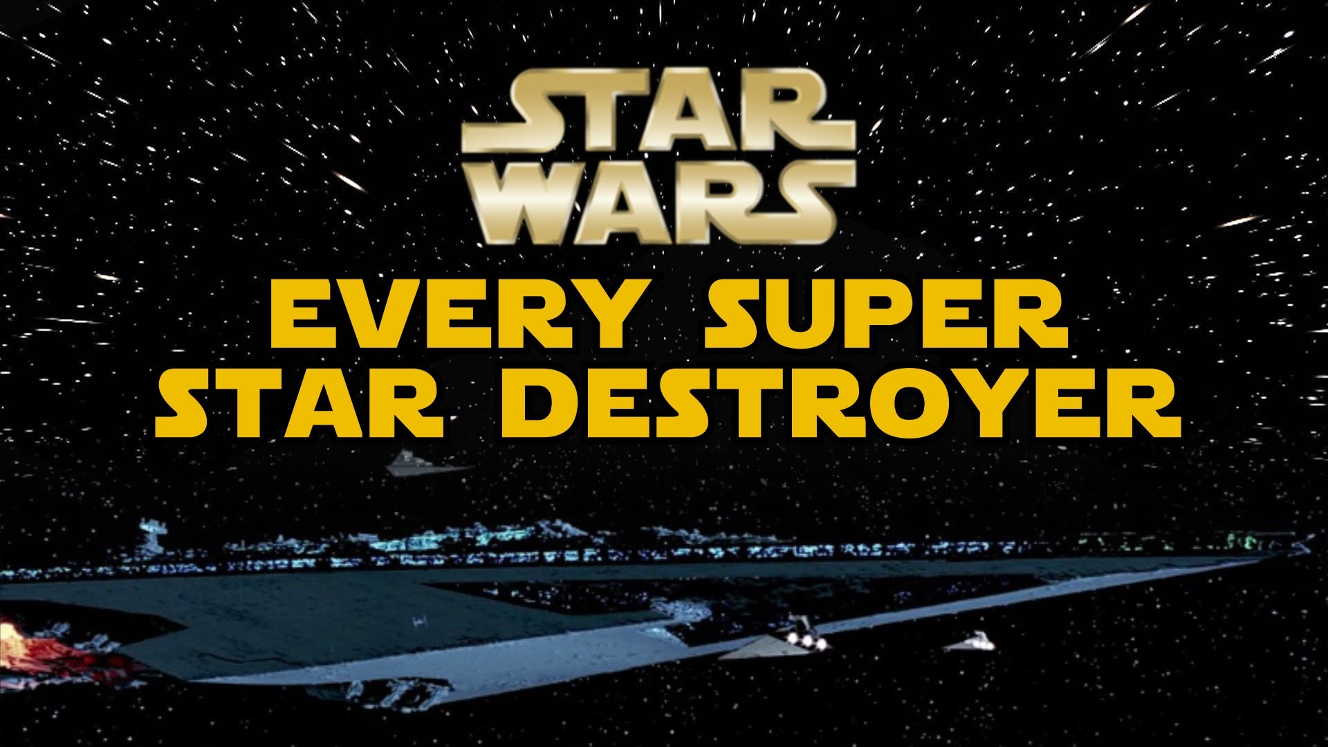 1920x1080 Every Known Super Star Destroyer in the Empire (Canon/Legends) - Star Wars  Explained - YouTube
