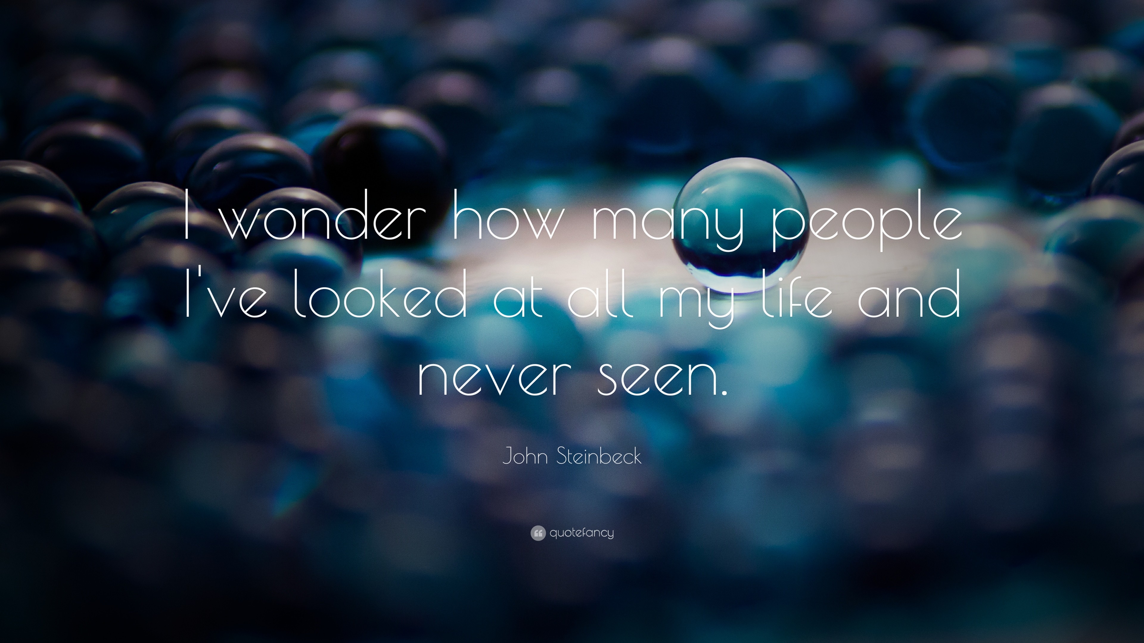 3840x2160 Life Quotes: “I wonder how many people I've looked at all my