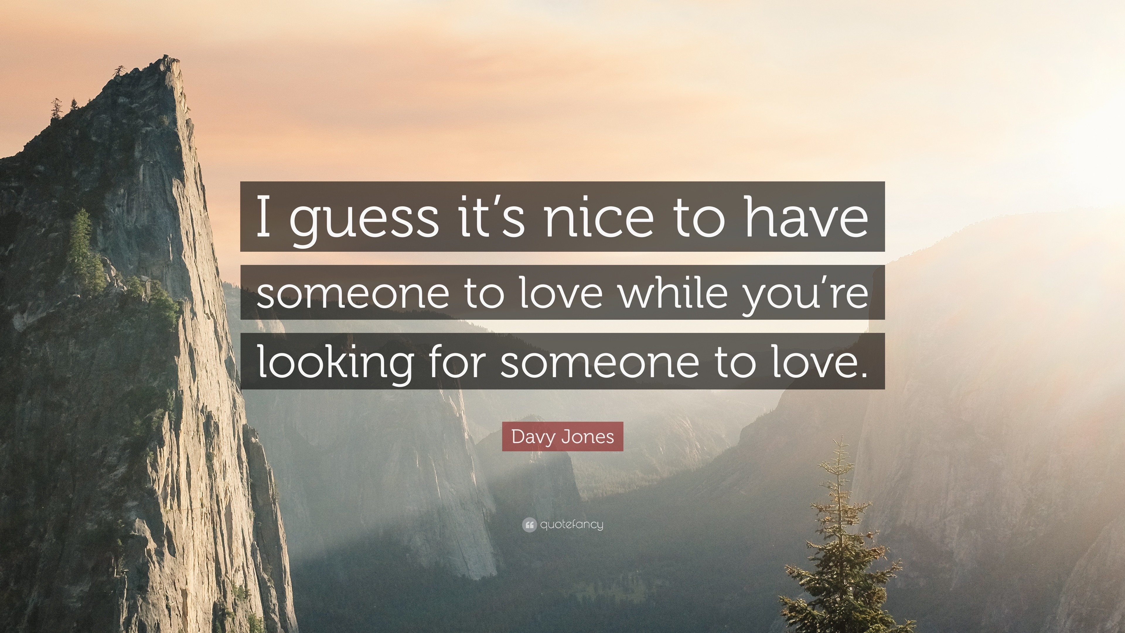 3840x2160 Davy Jones Quote: “I guess it's nice to have someone to love while you