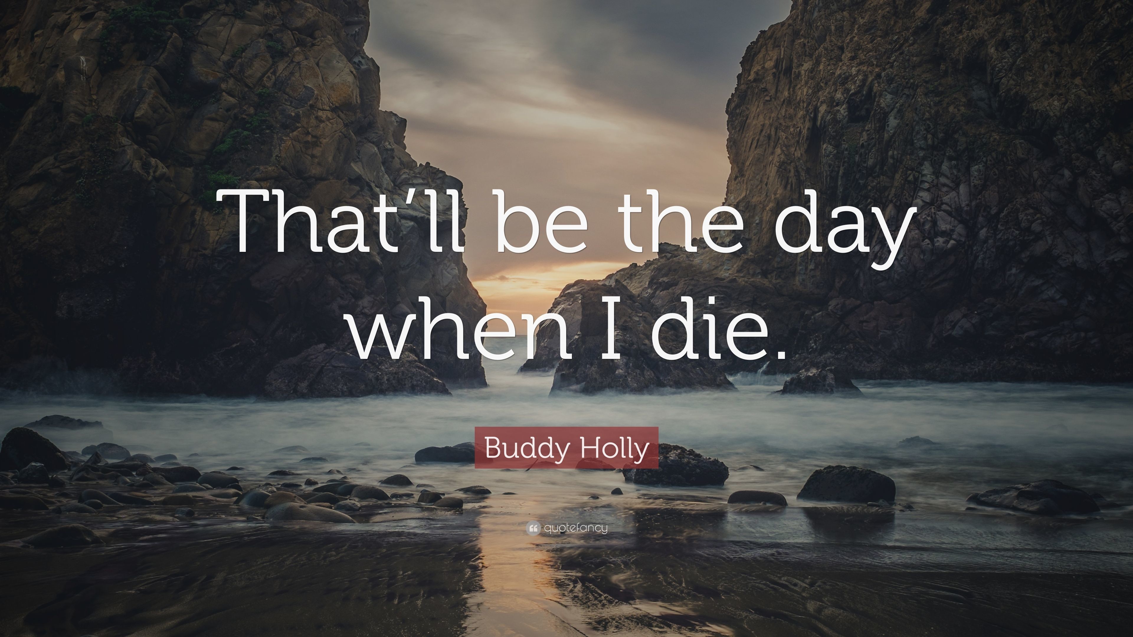 3840x2160 Buddy Holly Quote: “That'll be the day when I die.”