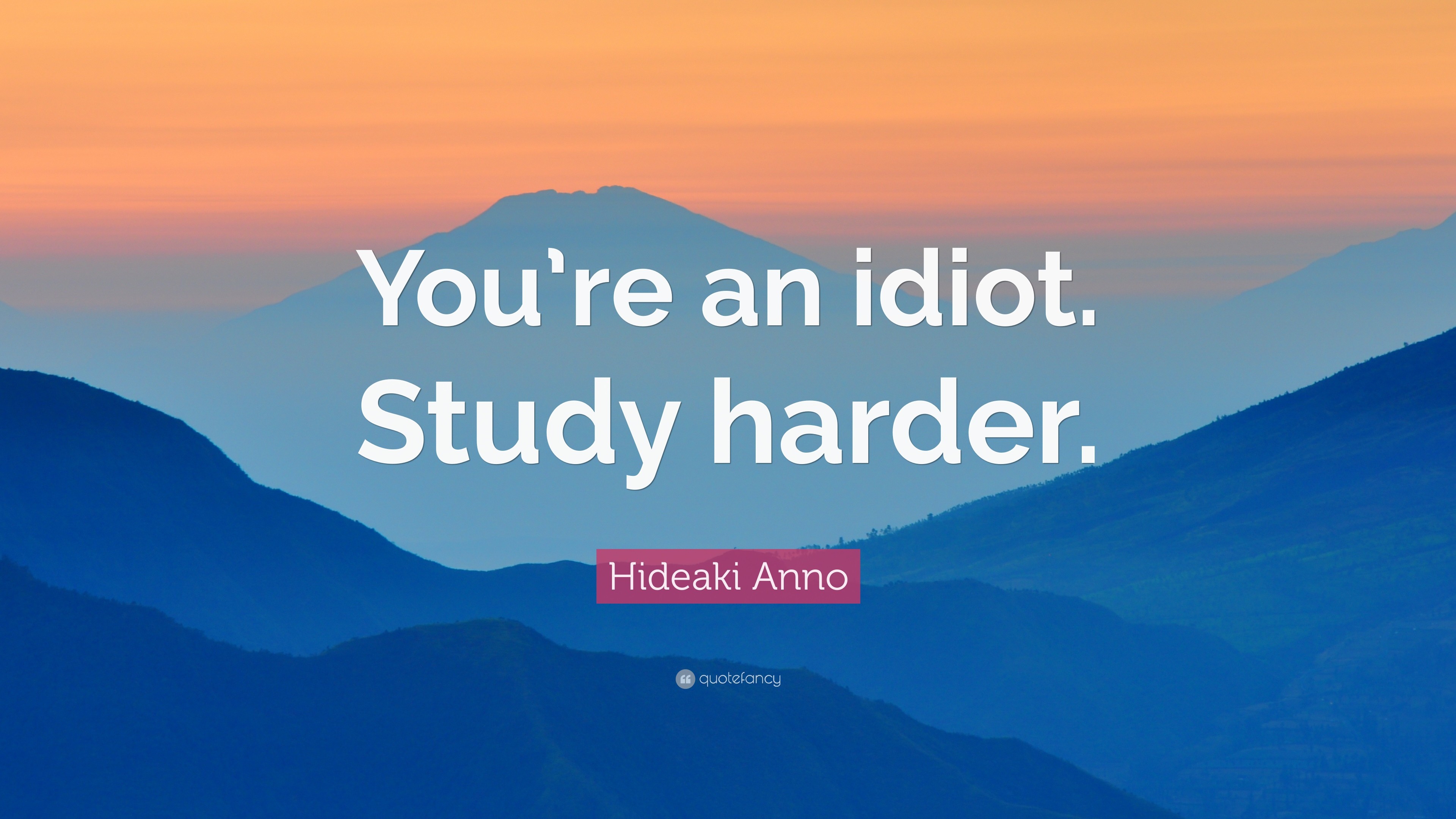 3840x2160 Study Quotes: “You're an idiot. Study harder.” — Hideaki