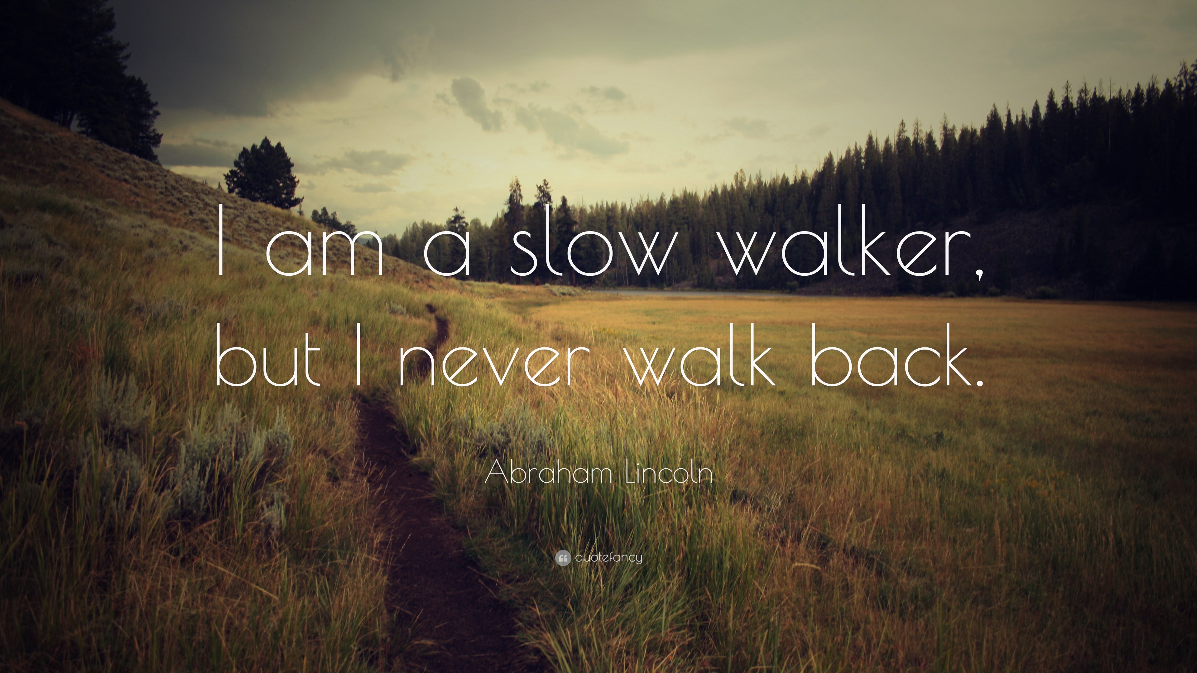 3840x2160 Abraham Lincoln Quote: “I am a slow walker, but I never walk back