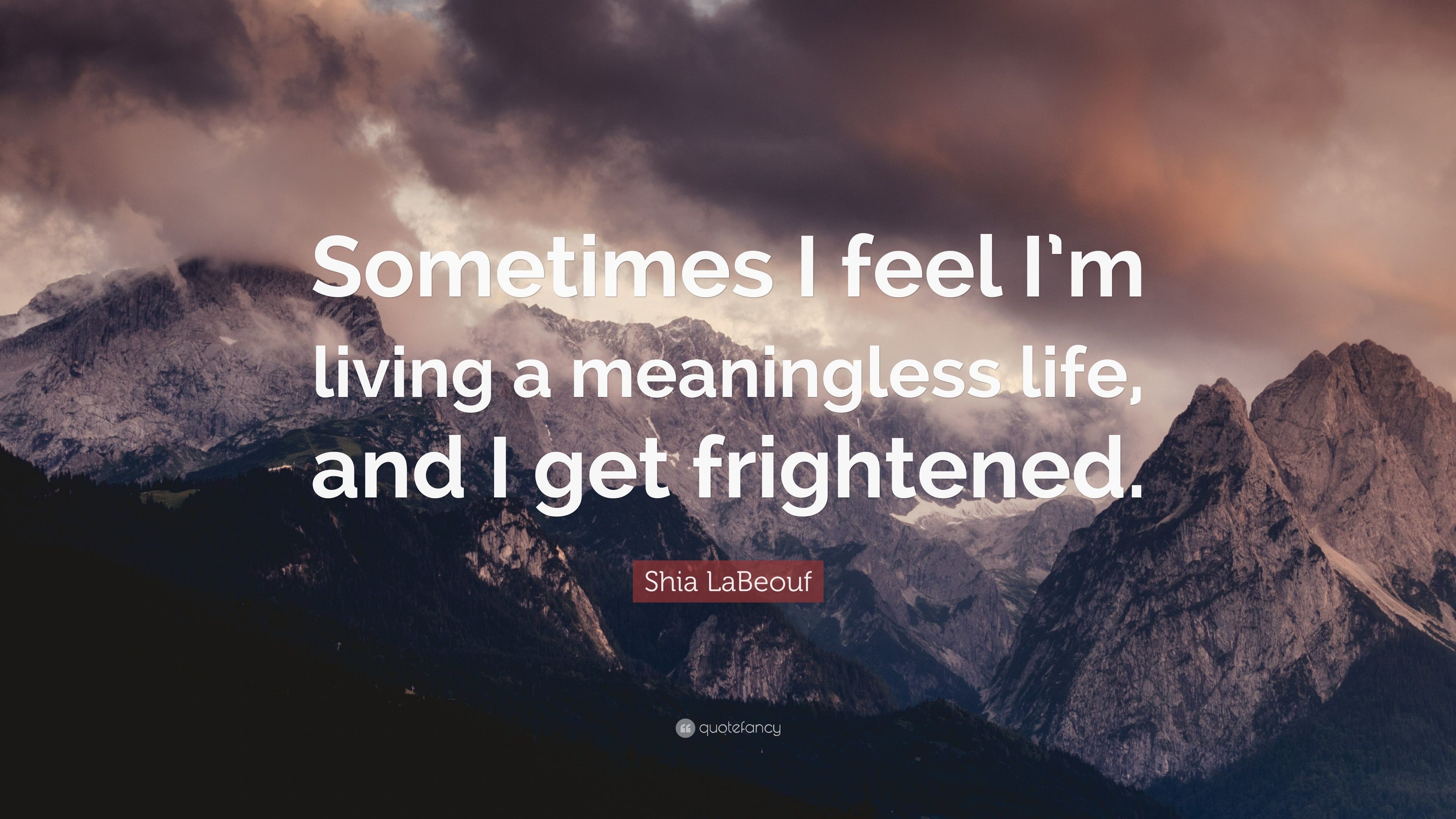 3840x2160 Shia LaBeouf Quote: “Sometimes I feel I'm living a meaningless life,