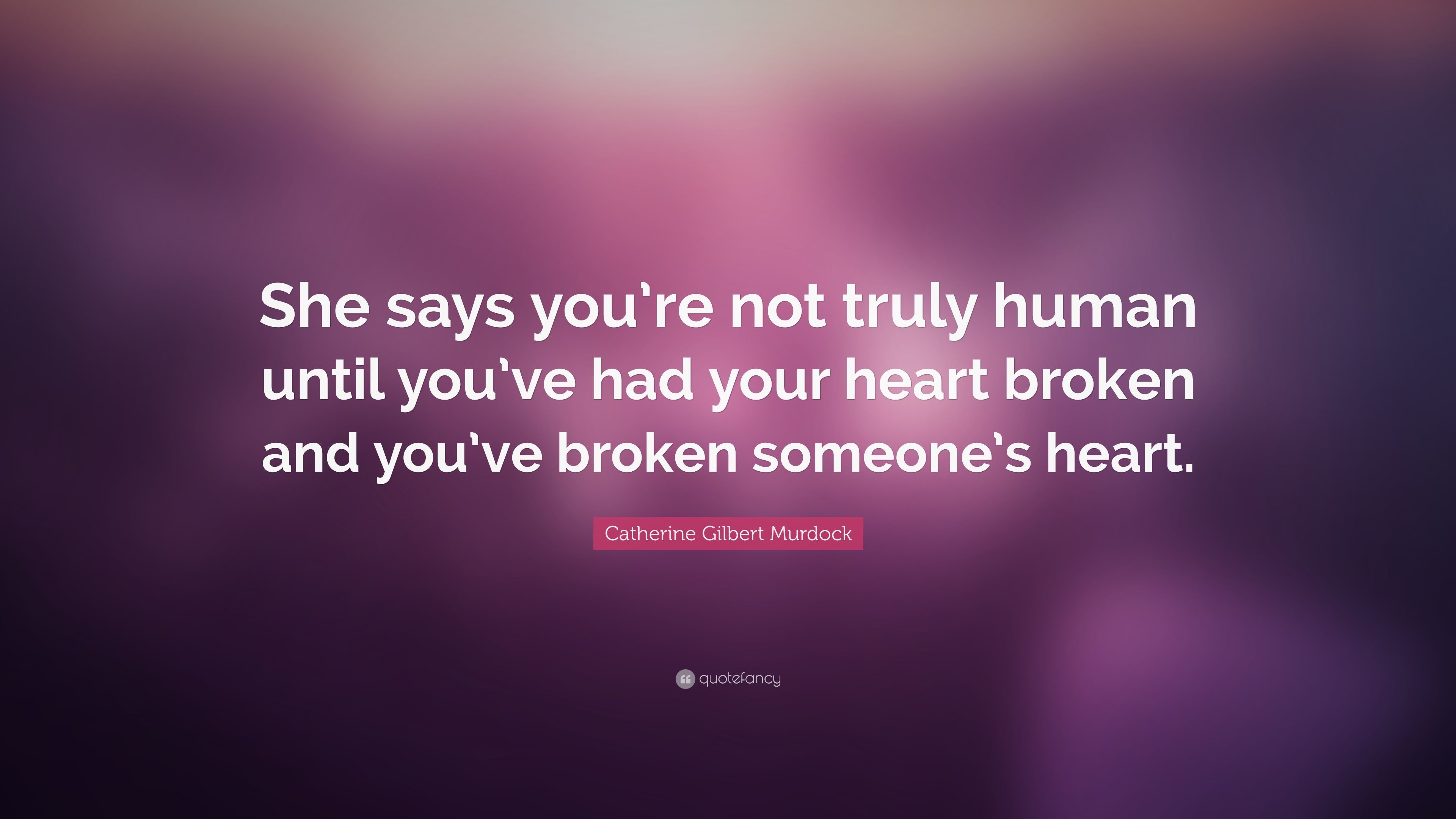 3840x2160 Catherine Gilbert Murdock Quote: “She says you're not truly human until you