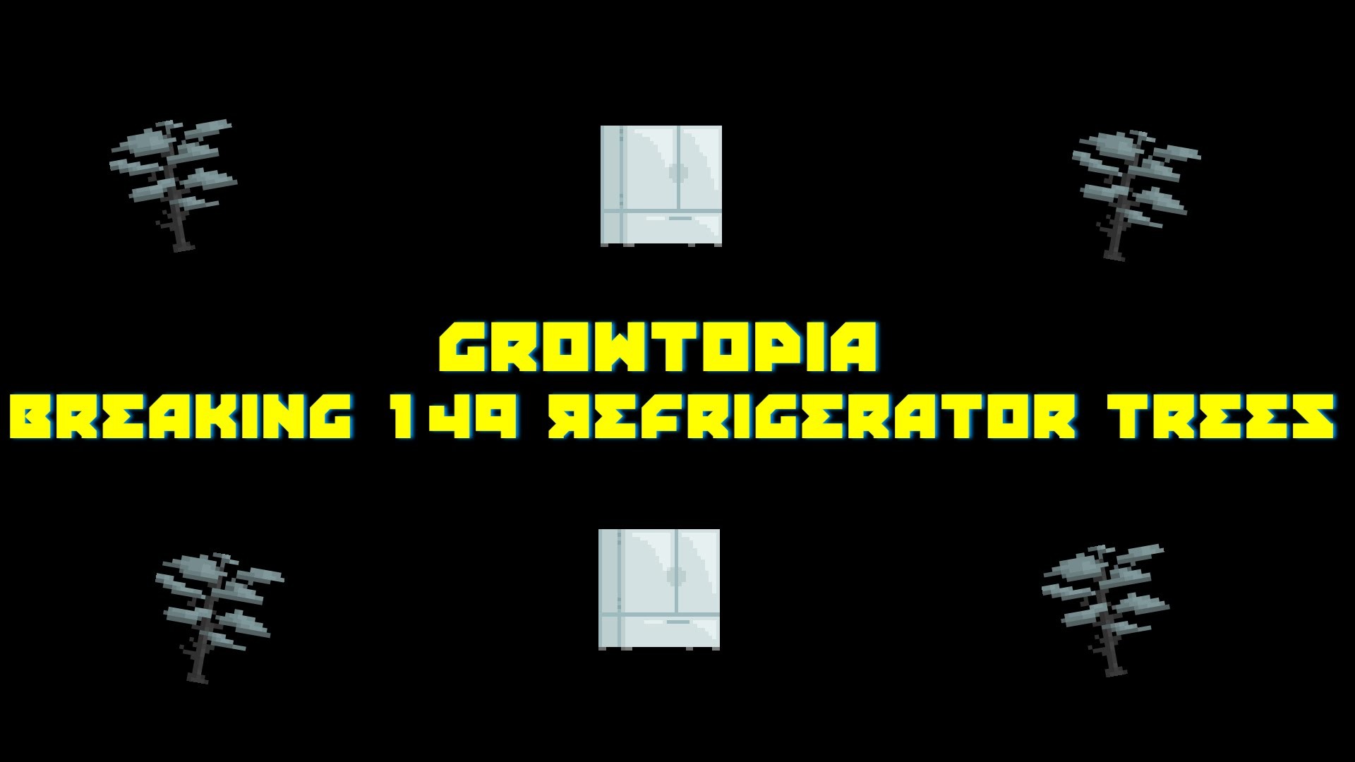 1920x1080 Growtopia - Breaking 149 Refrigerator Trees
