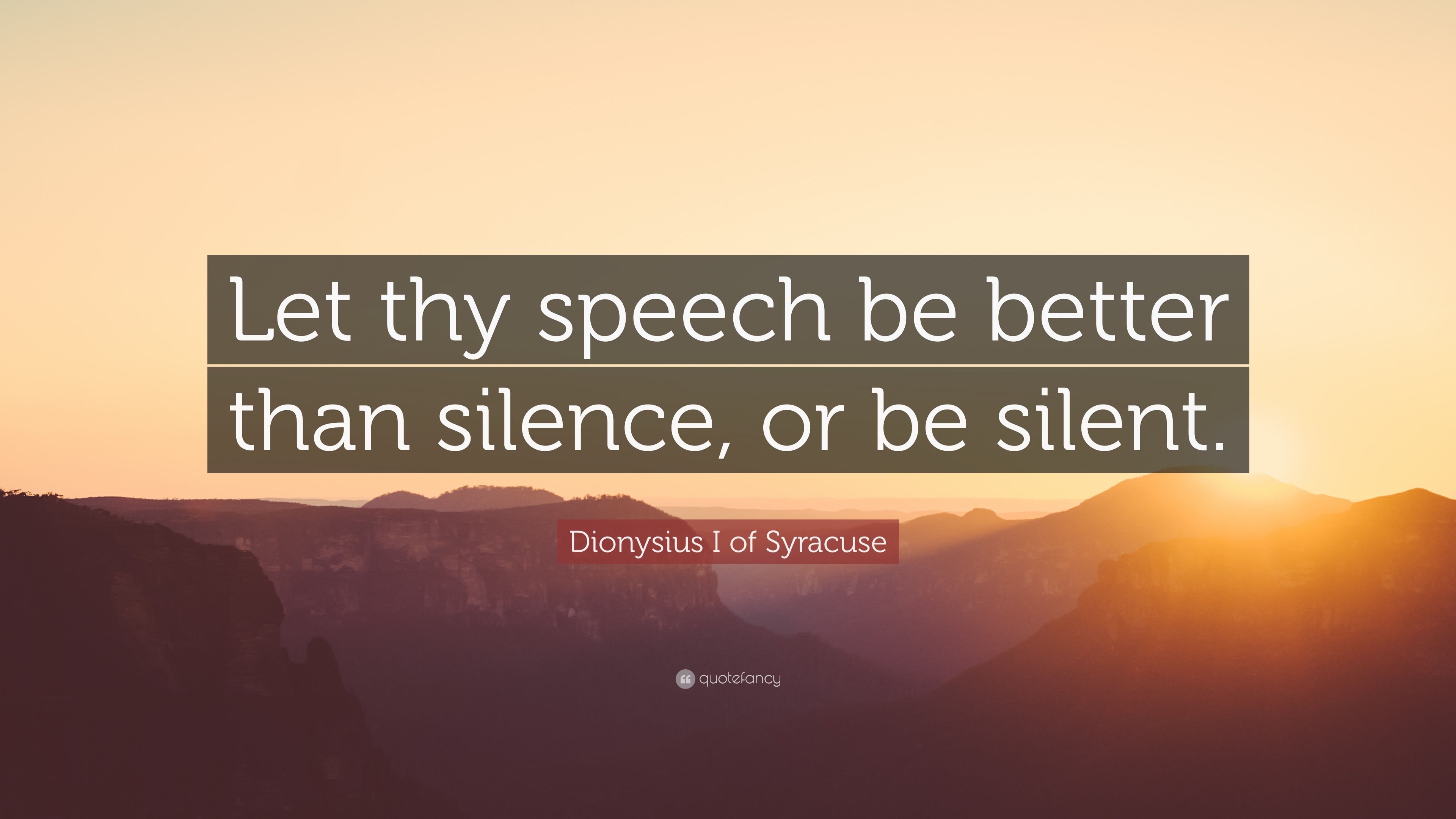 3840x2160 Dionysius I of Syracuse Quote: “Let thy speech be better than silence, or