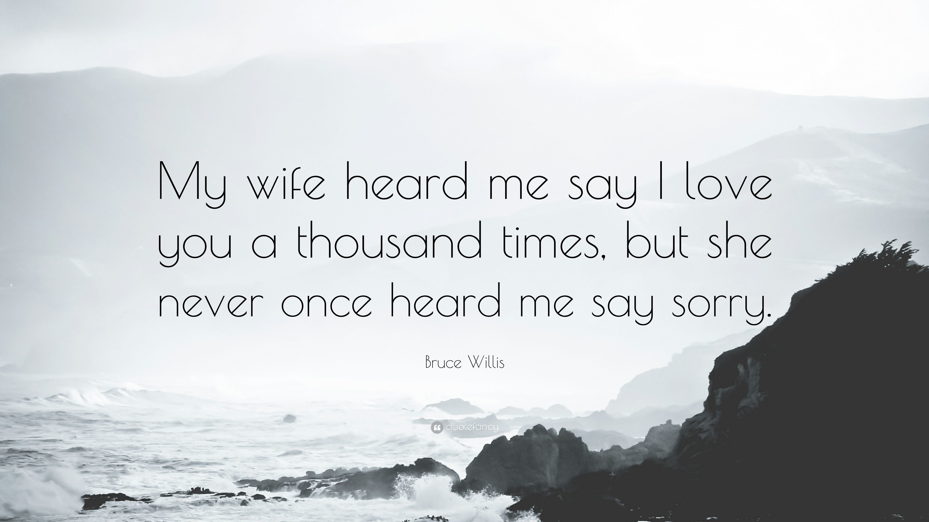 3840x2160 Bruce Willis Quote: “My wife heard me say I love you a thousand times