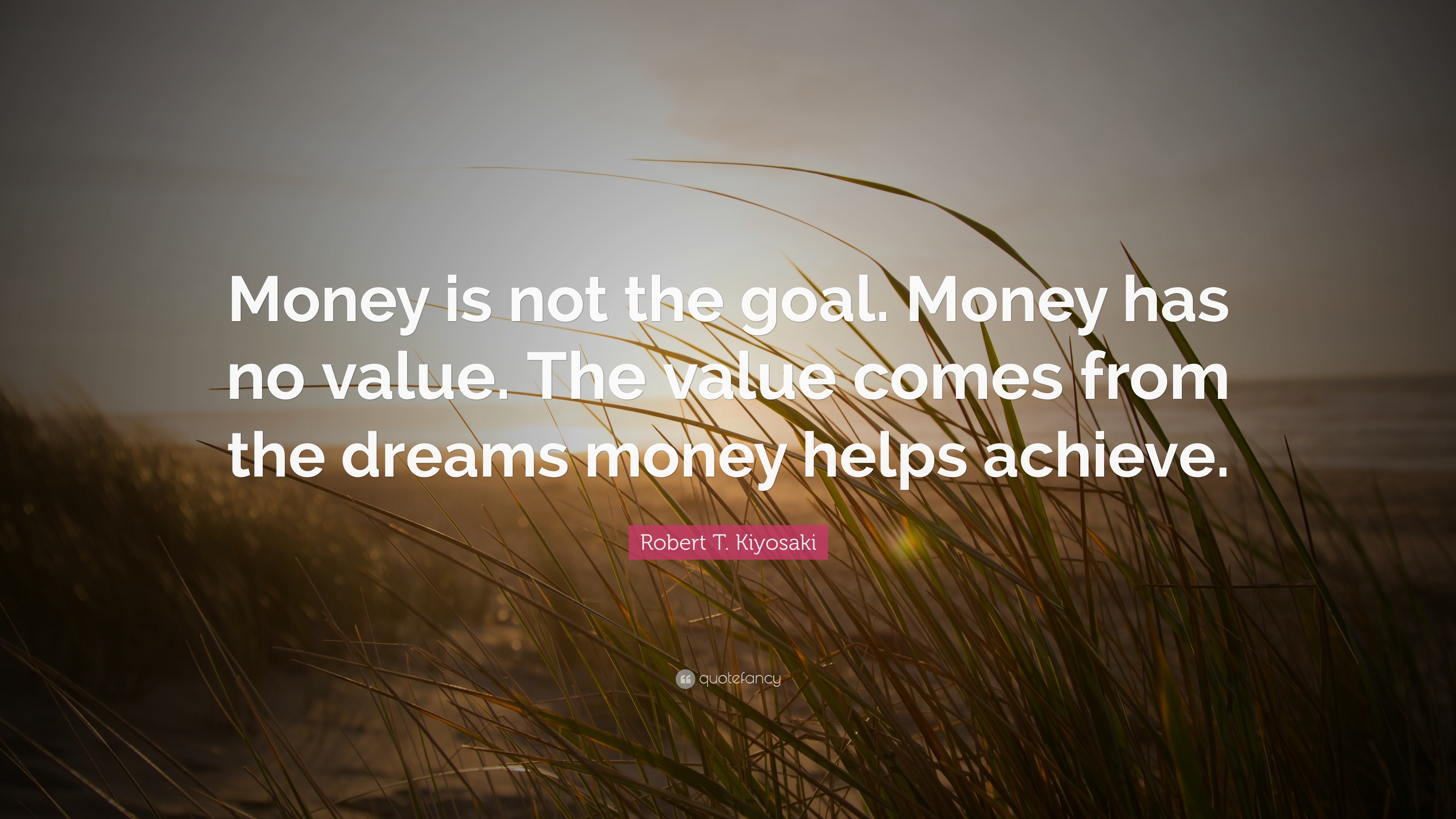 3840x2160 Goal Quotes: “Money is not the goal. Money has no value. The
