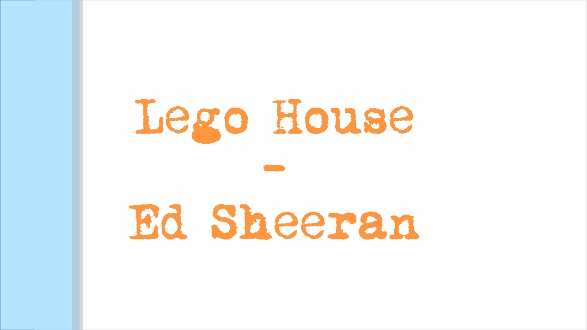 1920x1080 Ed Sheeran Lego House {Lyrics}