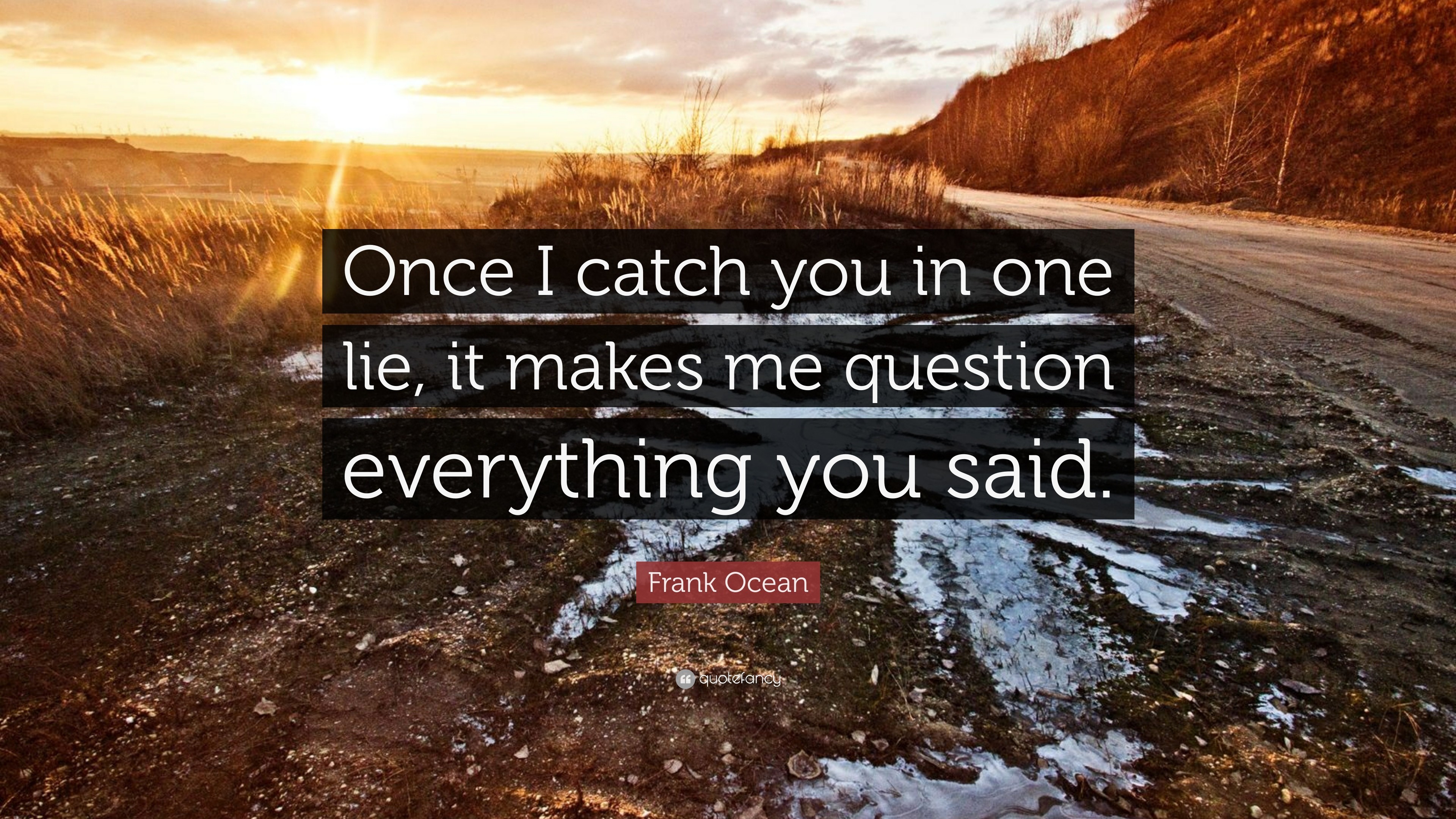 3840x2160 Frank Ocean Quote: “Once I catch you in one lie, it makes me