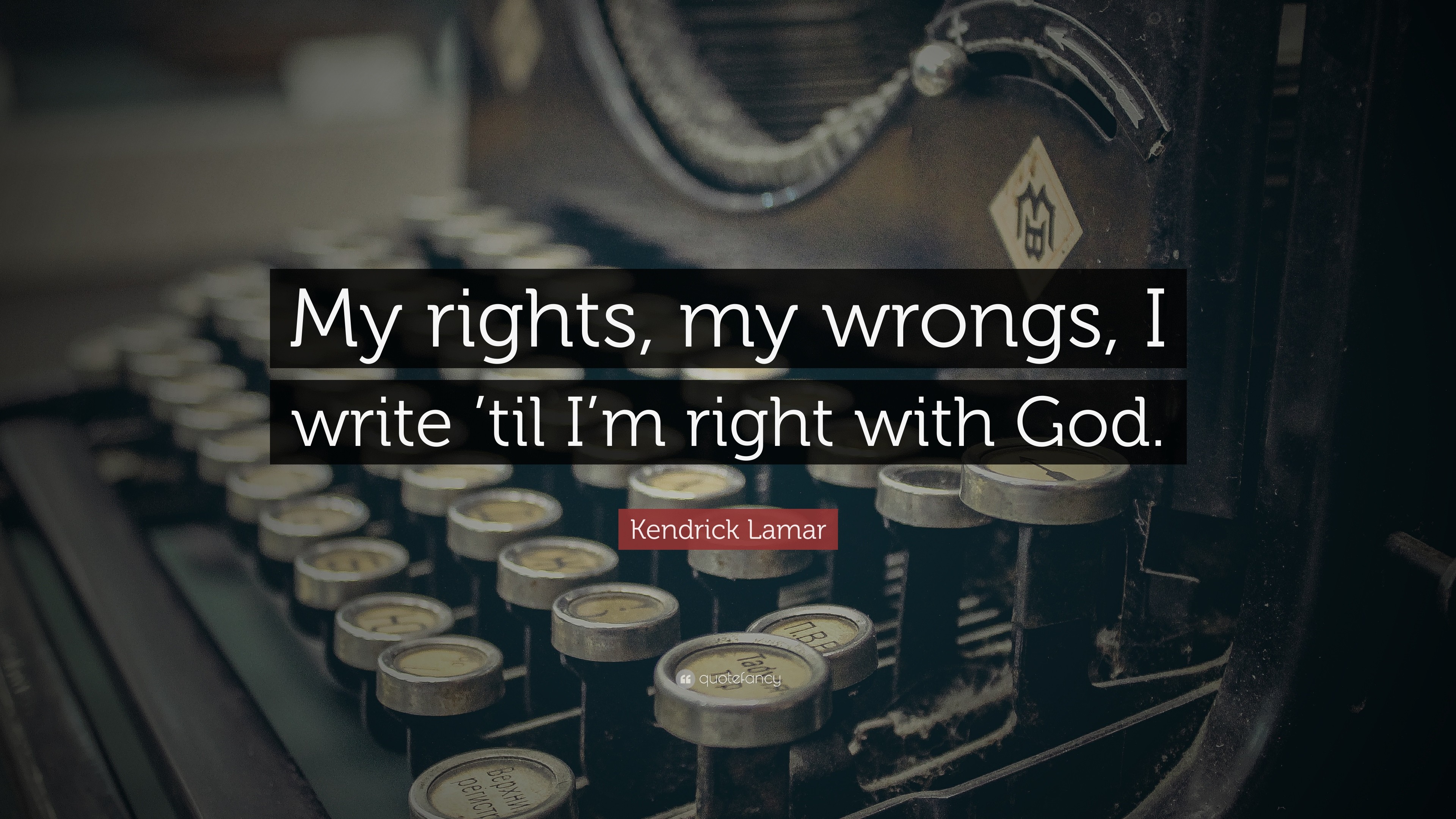 3840x2160 Kendrick Lamar Quote: “My rights, my wrongs, I write 'til I