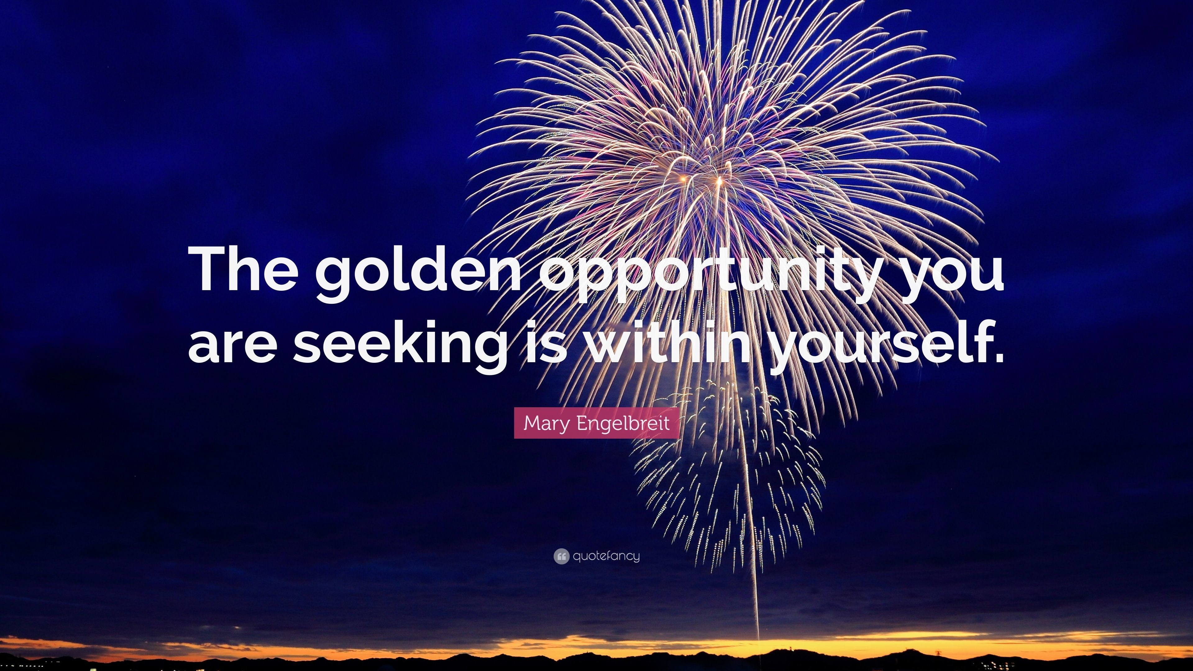 3840x2160 Mary Engelbreit Quote: “The golden opportunity you are seeking is within  yourself.”