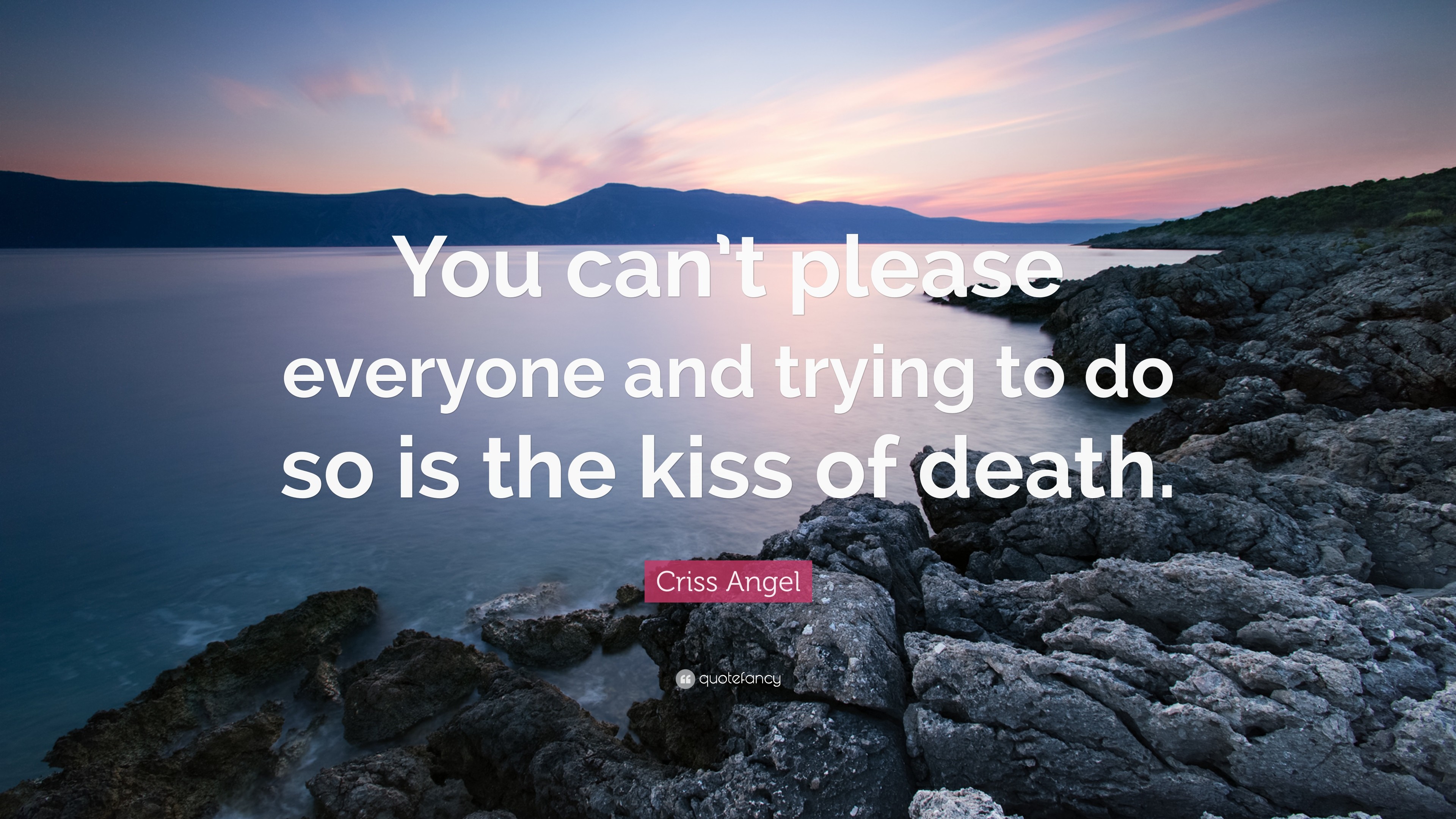 3840x2160 Criss Angel Quote: “You can't please everyone and trying to do so