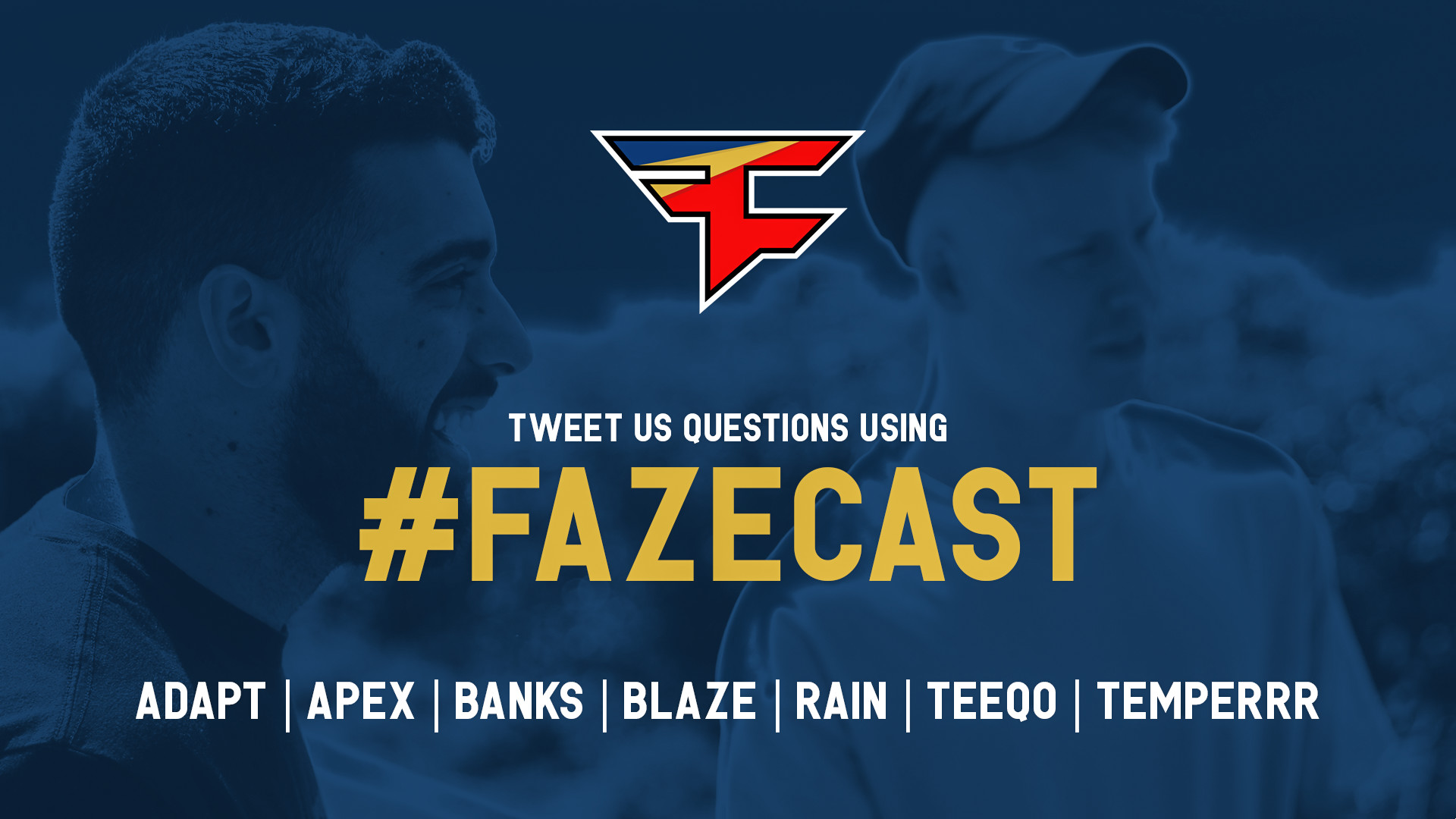 1920x1080 FaZe Clan on Twitter: "FAZE PODCAST: What have you always wanted to know  about FaZe Clan? Tweet us your questions now to be part of our first show!