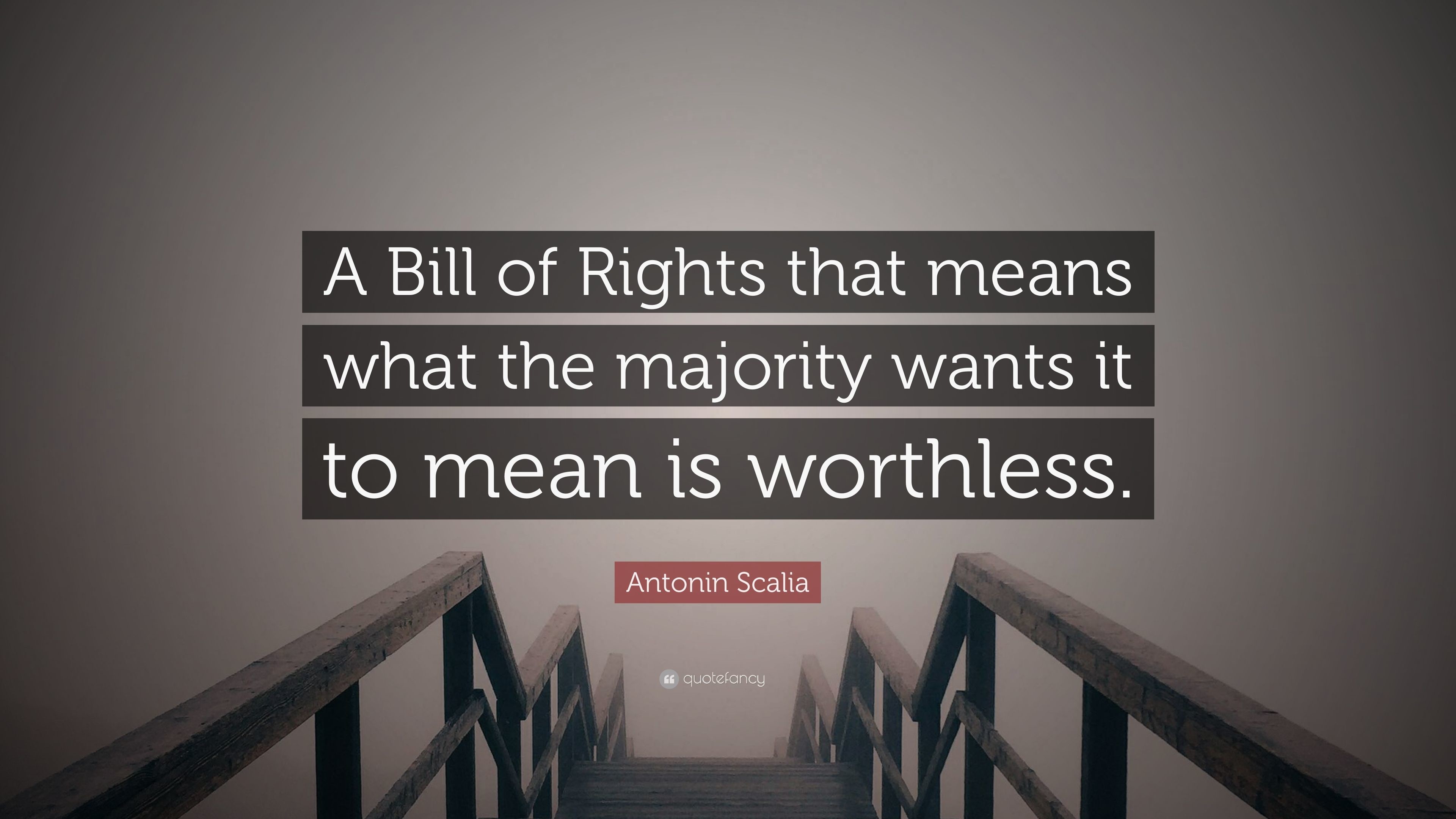 3840x2160 Antonin Scalia Quote: “A Bill of Rights that means what the majority wants  it