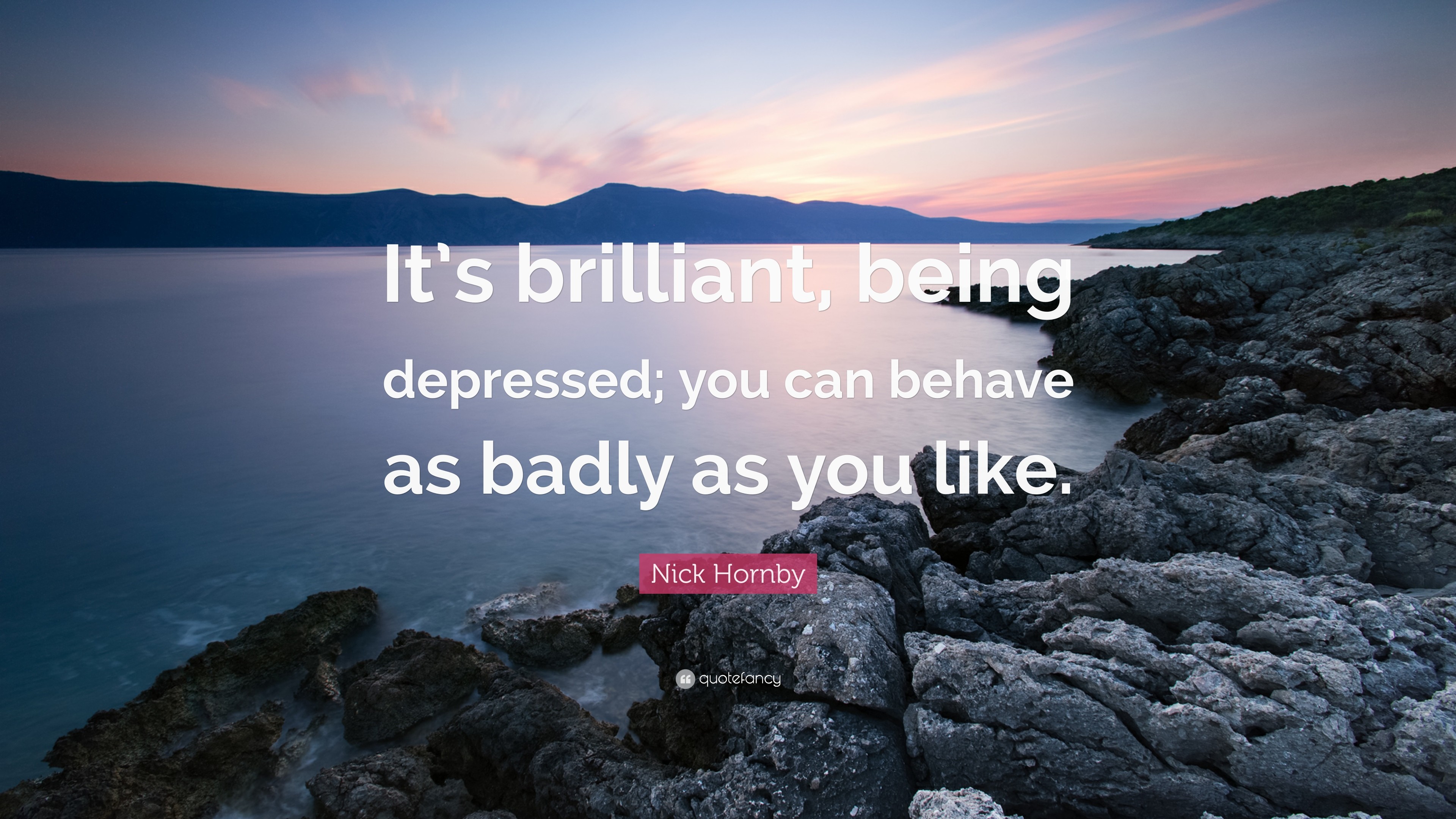 3840x2160 Nick Hornby Quote: “It's brilliant, being depressed; you can behave as badly