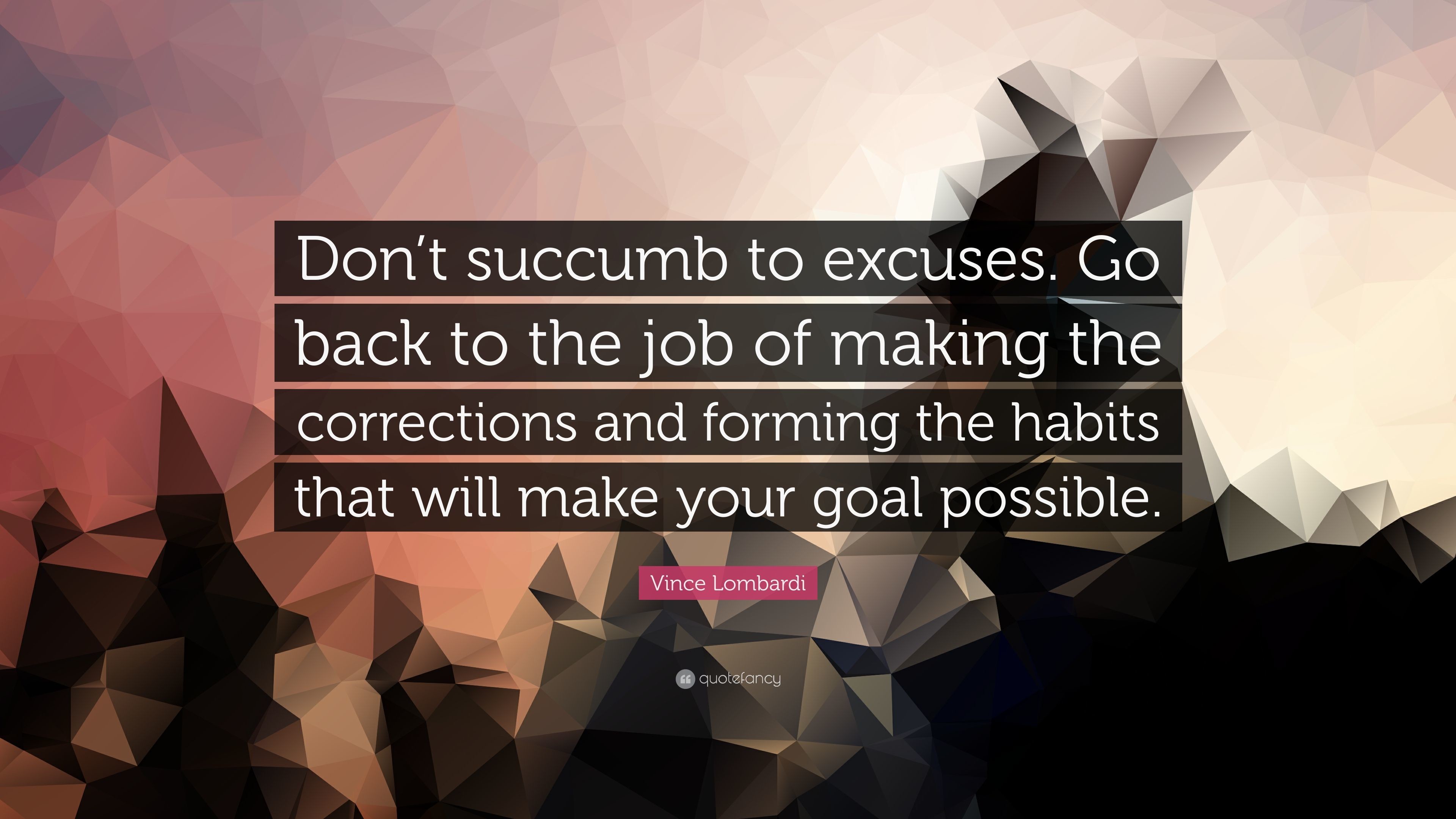 3840x2160 Vince Lombardi Quote: “Don't succumb to excuses. Go back to the