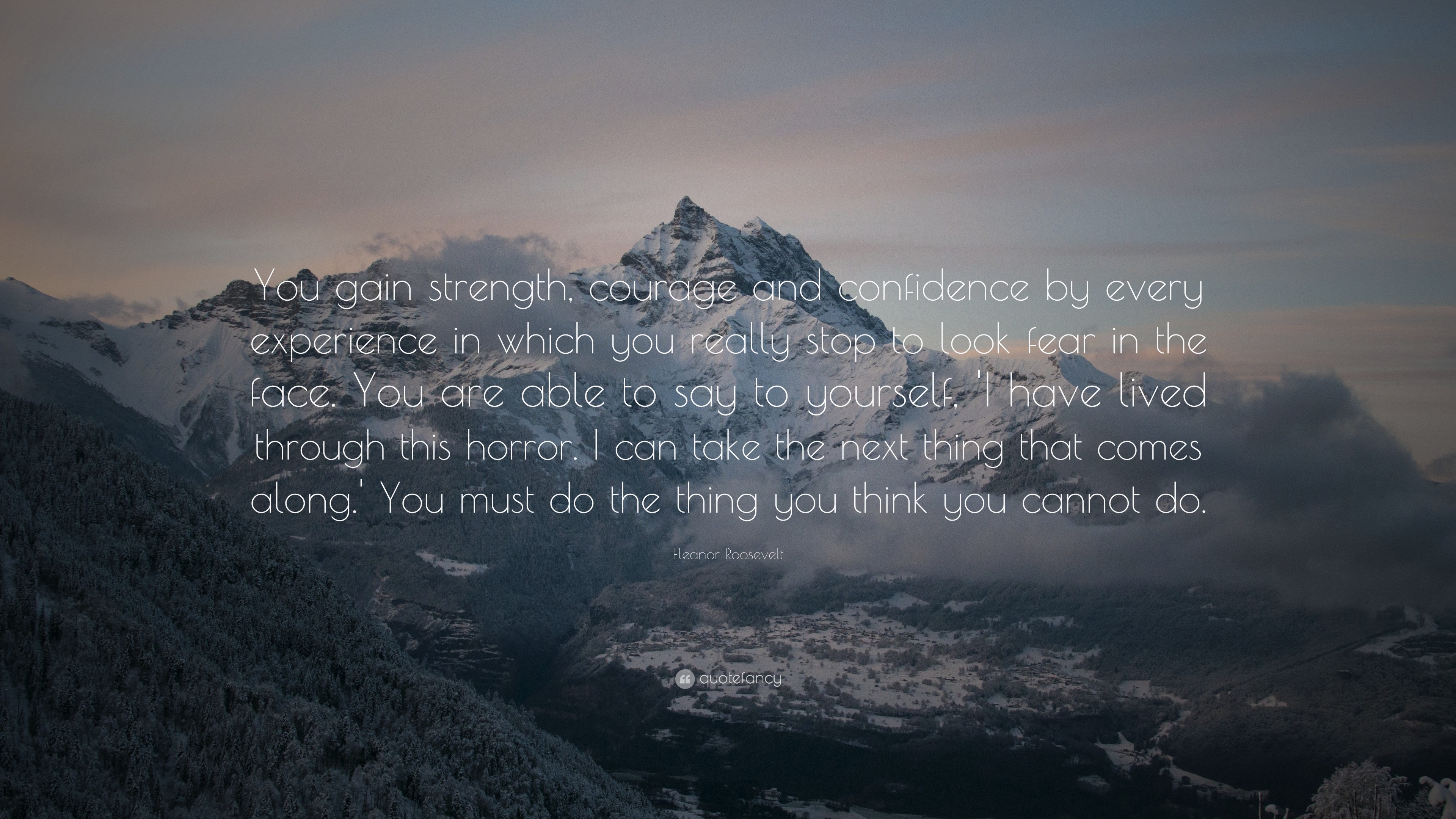 3840x2160 Confidence Quotes: “You gain strength, courage and confidence by every  experience in which