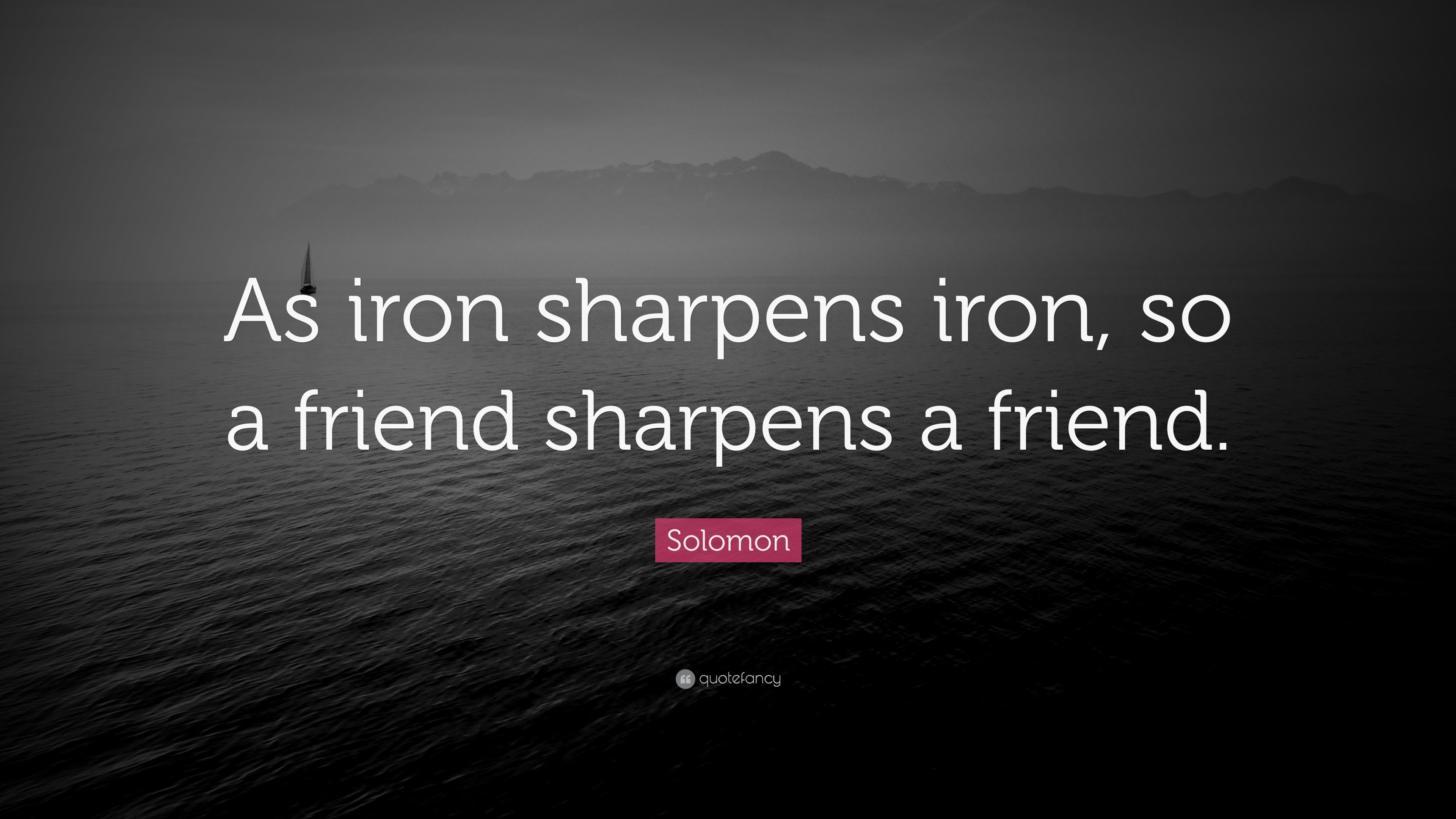 3840x2160 Solomon Quote: “As iron sharpens iron, so a friend sharpens a friend.