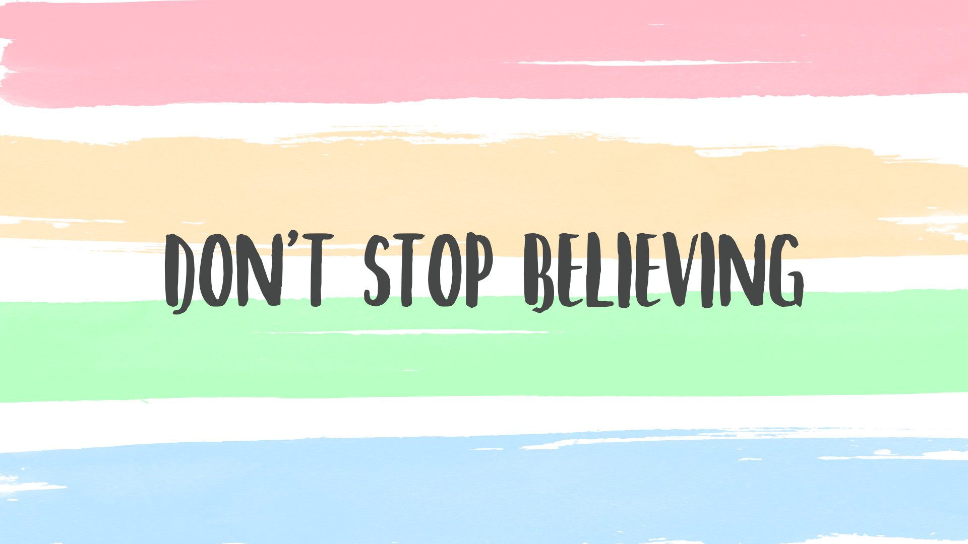 1920x1080 Don't stop believing | motivational quote for desktop background wallpaper.  find more to download free - girl power inspiration on the blog.