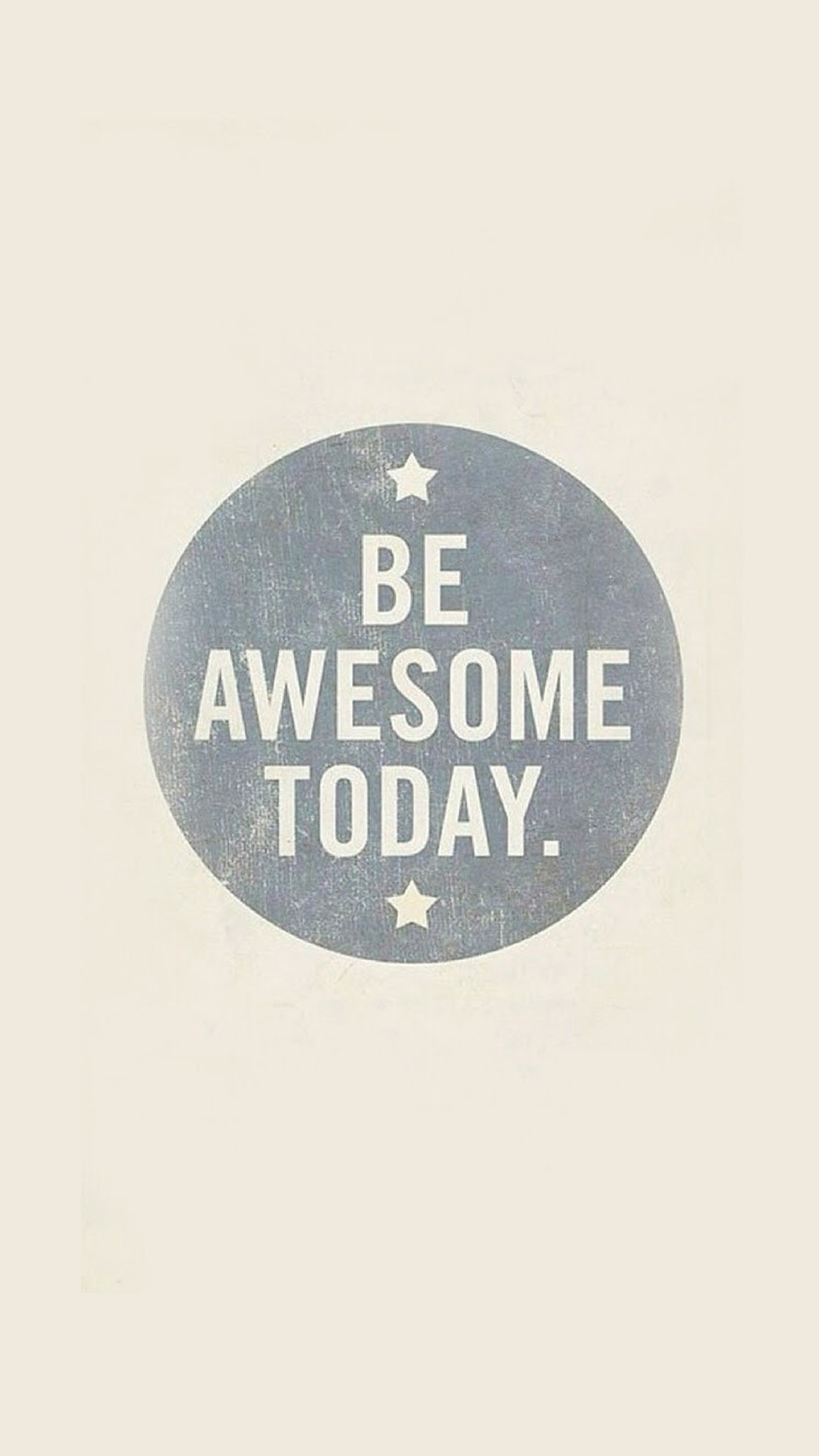 1080x1920 Be Awesome Today iPhone 6 Wallpaper Download | iPhone .