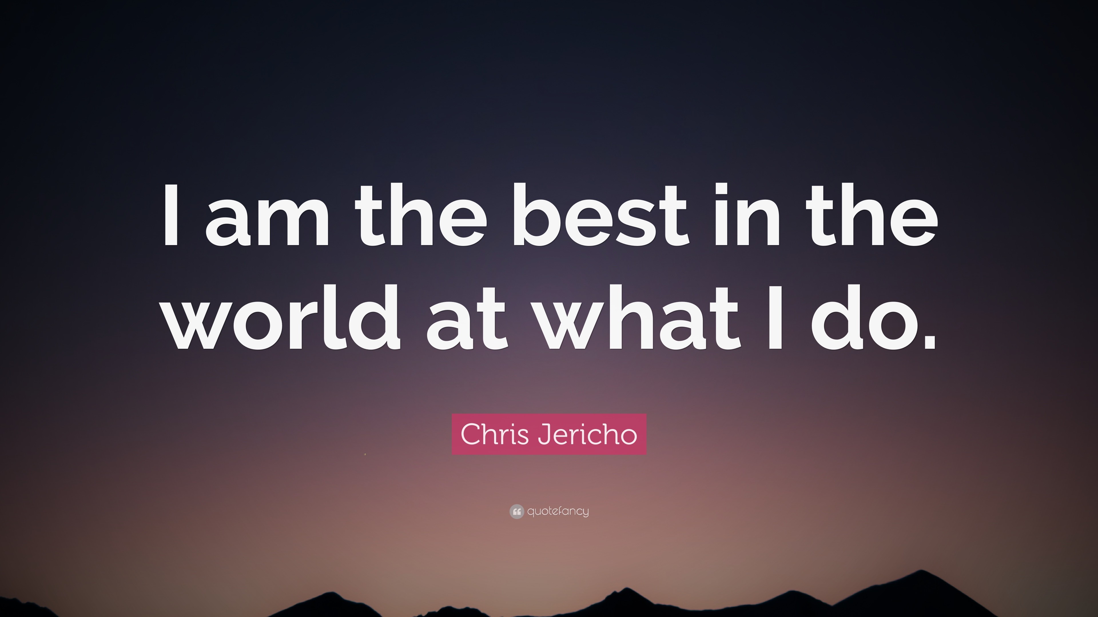 3840x2160 Chris Jericho Quote: “I am the best in the world at what I do