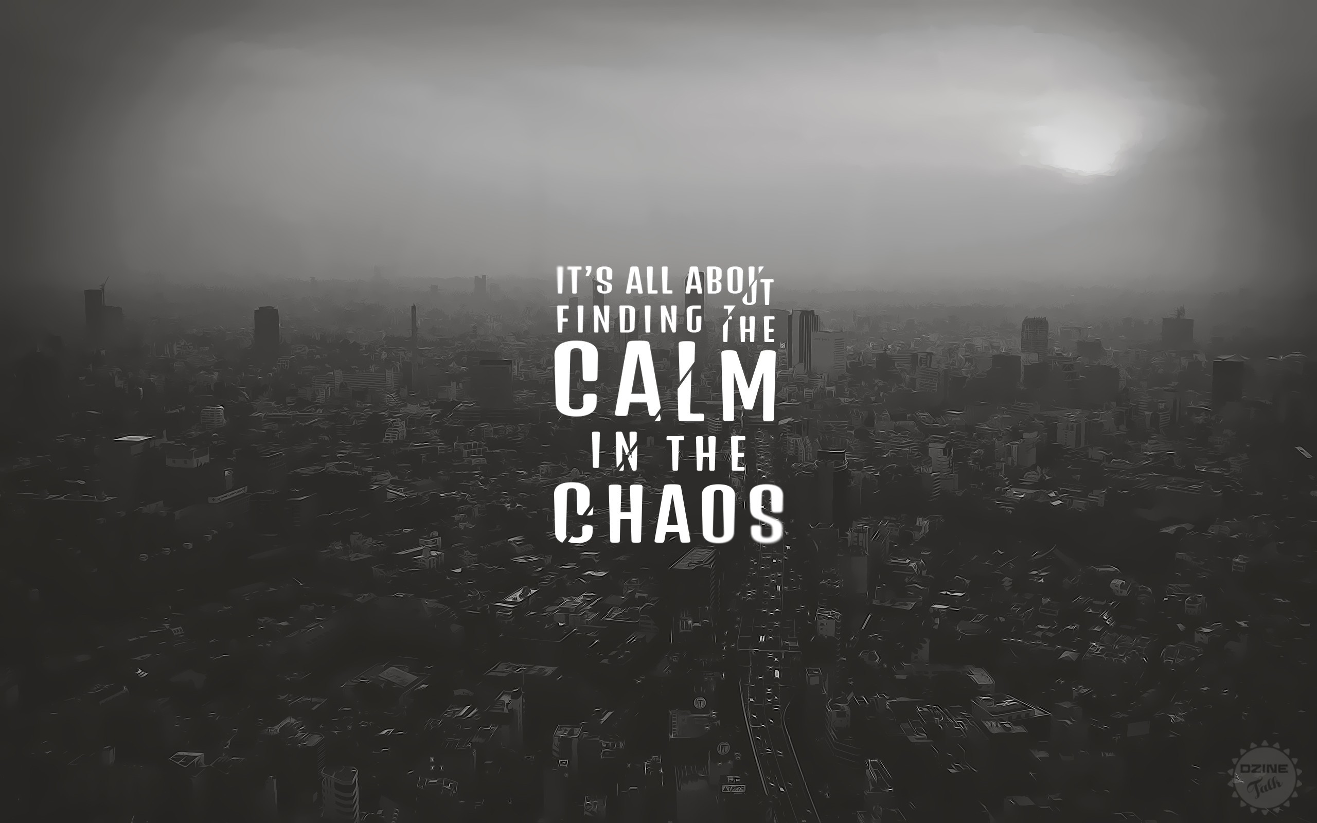2560x1600 Its All About Finding The Calm In The Chaos
