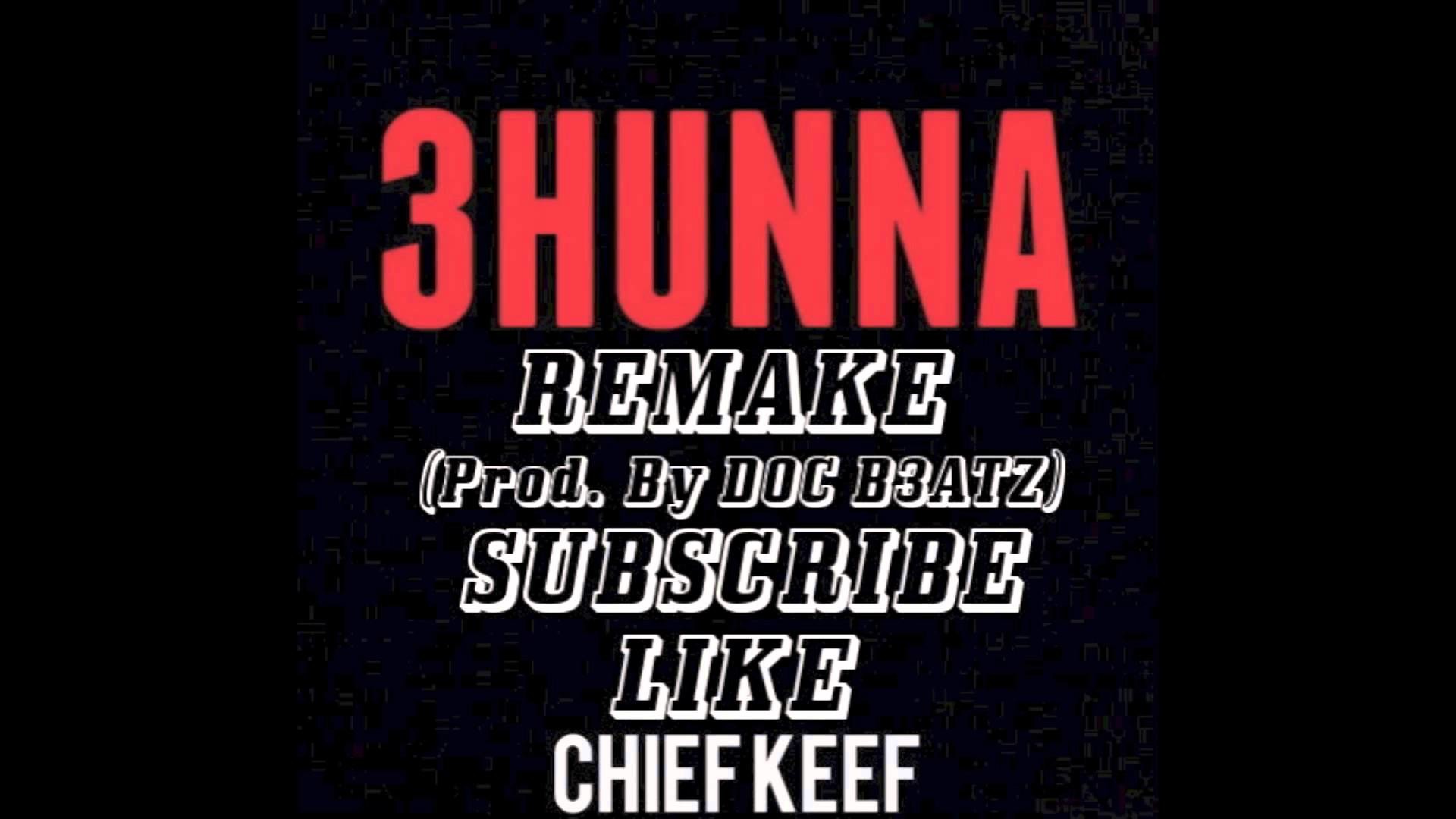 1920x1080 Chief Keef - 3Hunna Instrumental Remake (Prod.