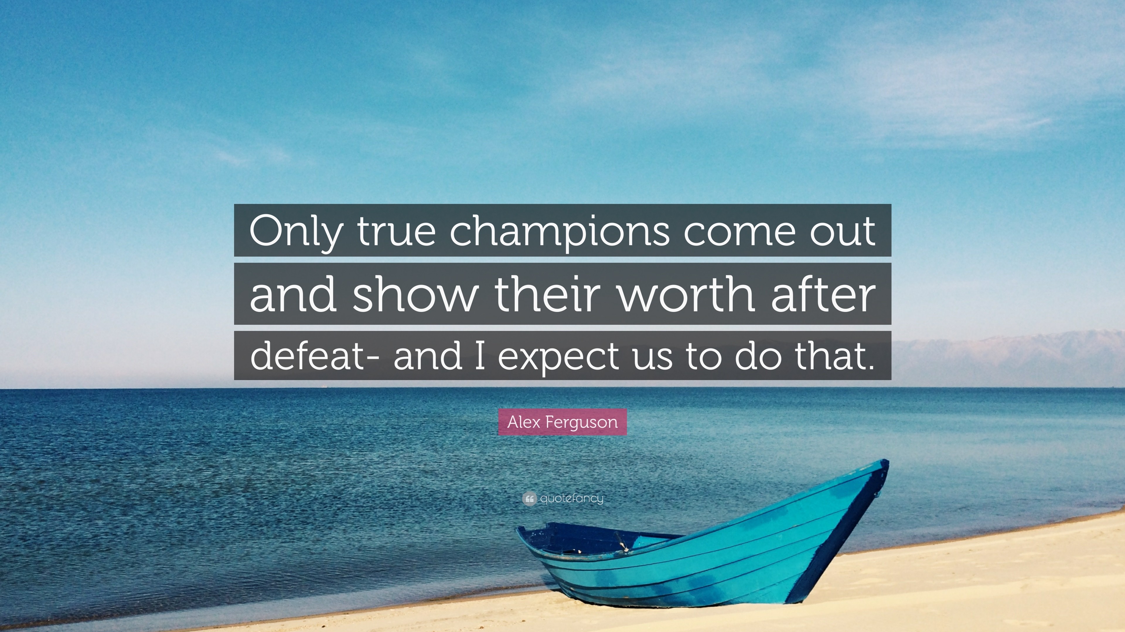 3840x2160 Alex Ferguson Quote: “Only true champions come out and show their worth  after defeat