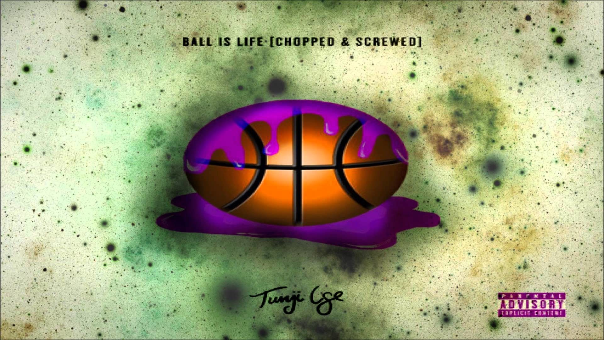 1920x1080 Tunji Ige - Ball Is Life (Chopped & Screwed)