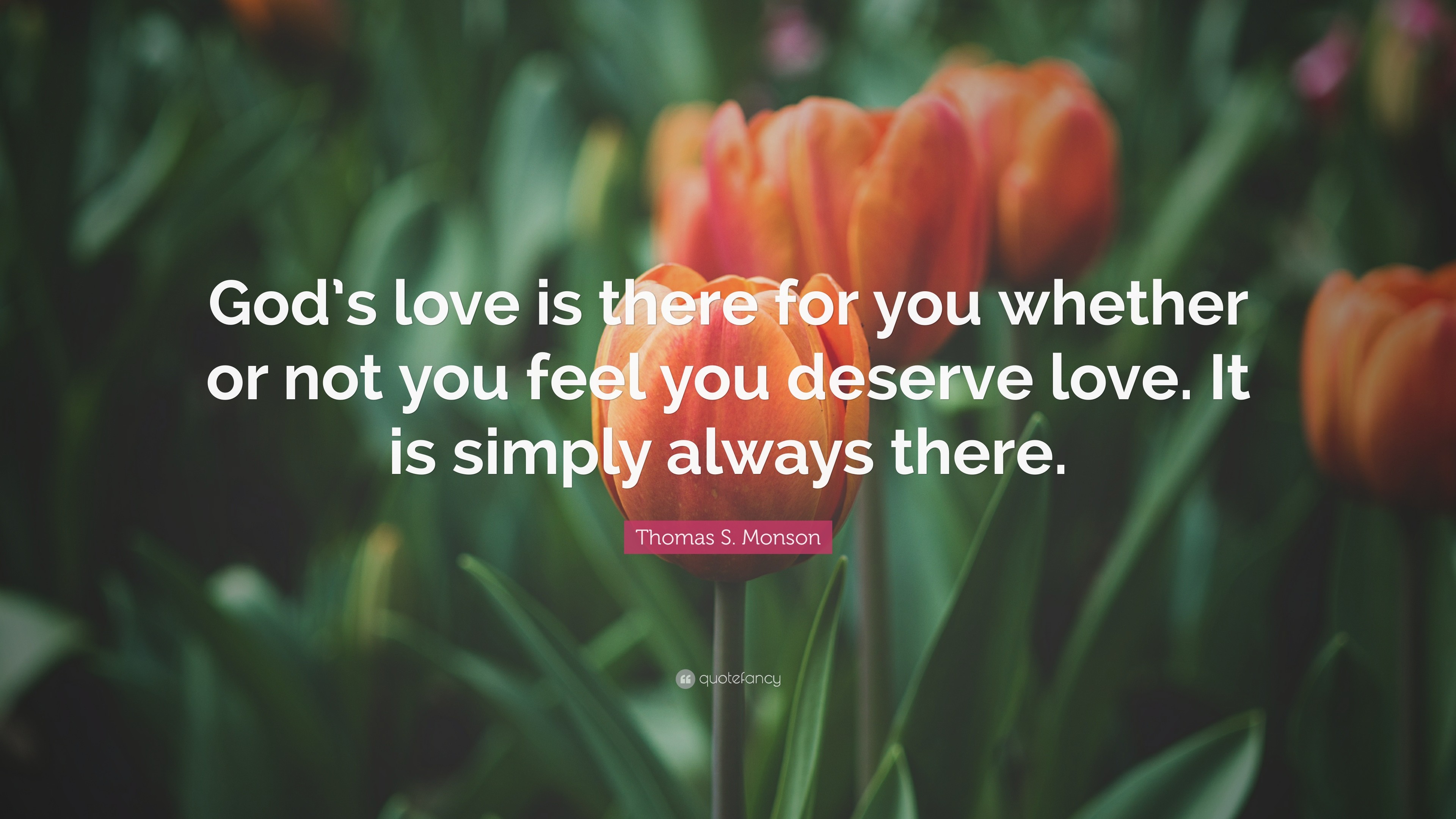 3840x2160 Thomas S. Monson Quote: “God's love is there for you whether or not