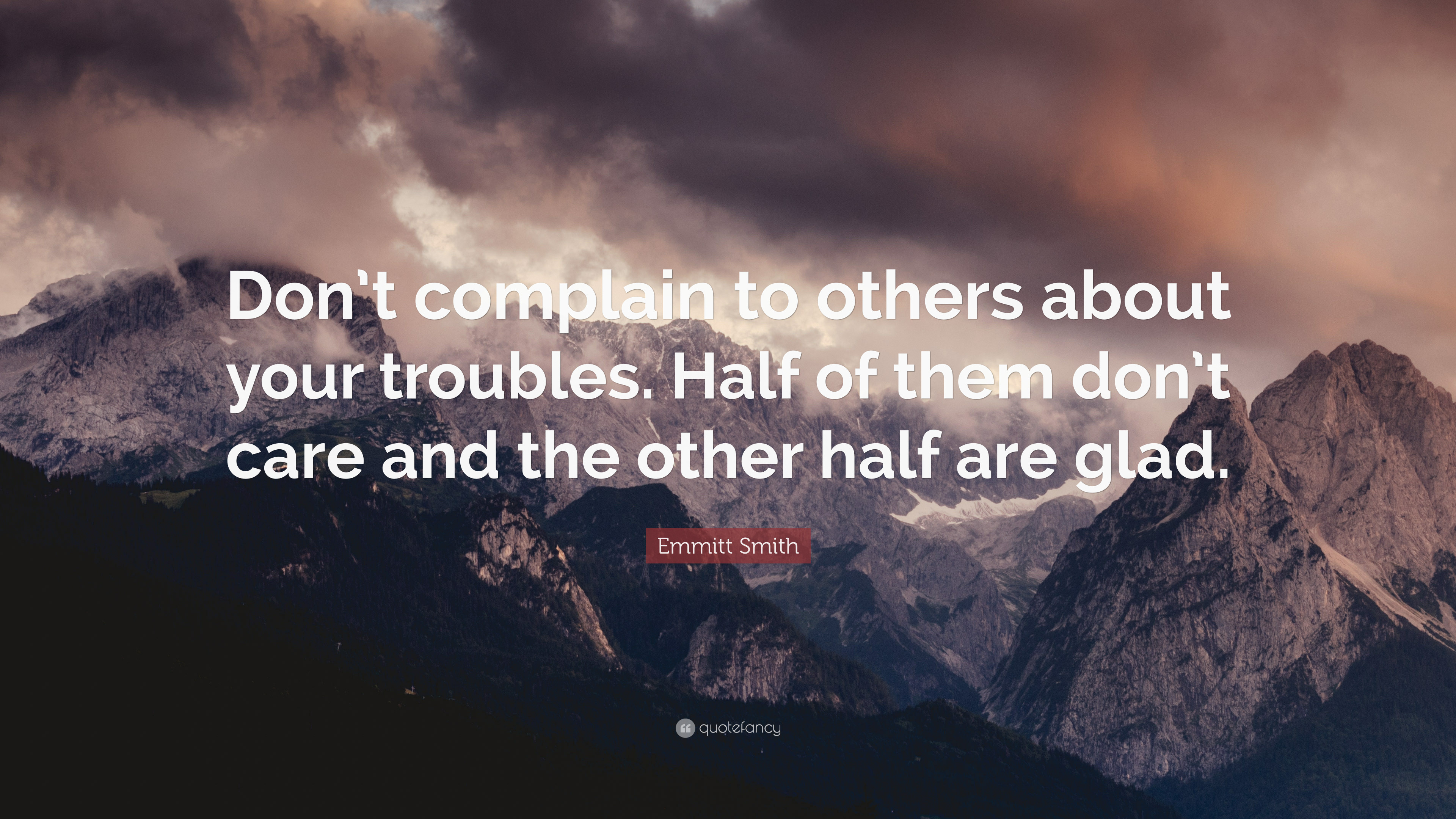 3840x2160 Emmitt Smith Quote: “Don't complain to others about your troubles. Half