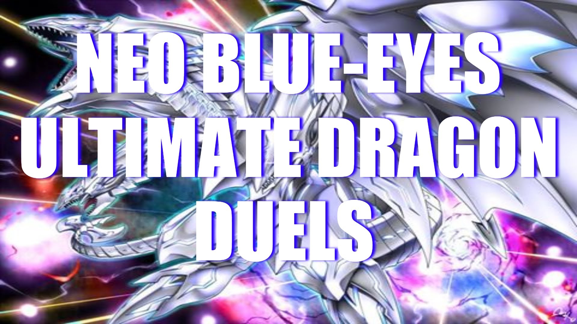 1920x1080 Yugioh - Neo Blue-Eyes Ultimate Dragon Duels (With Decklist) (2016) -  YouTube
