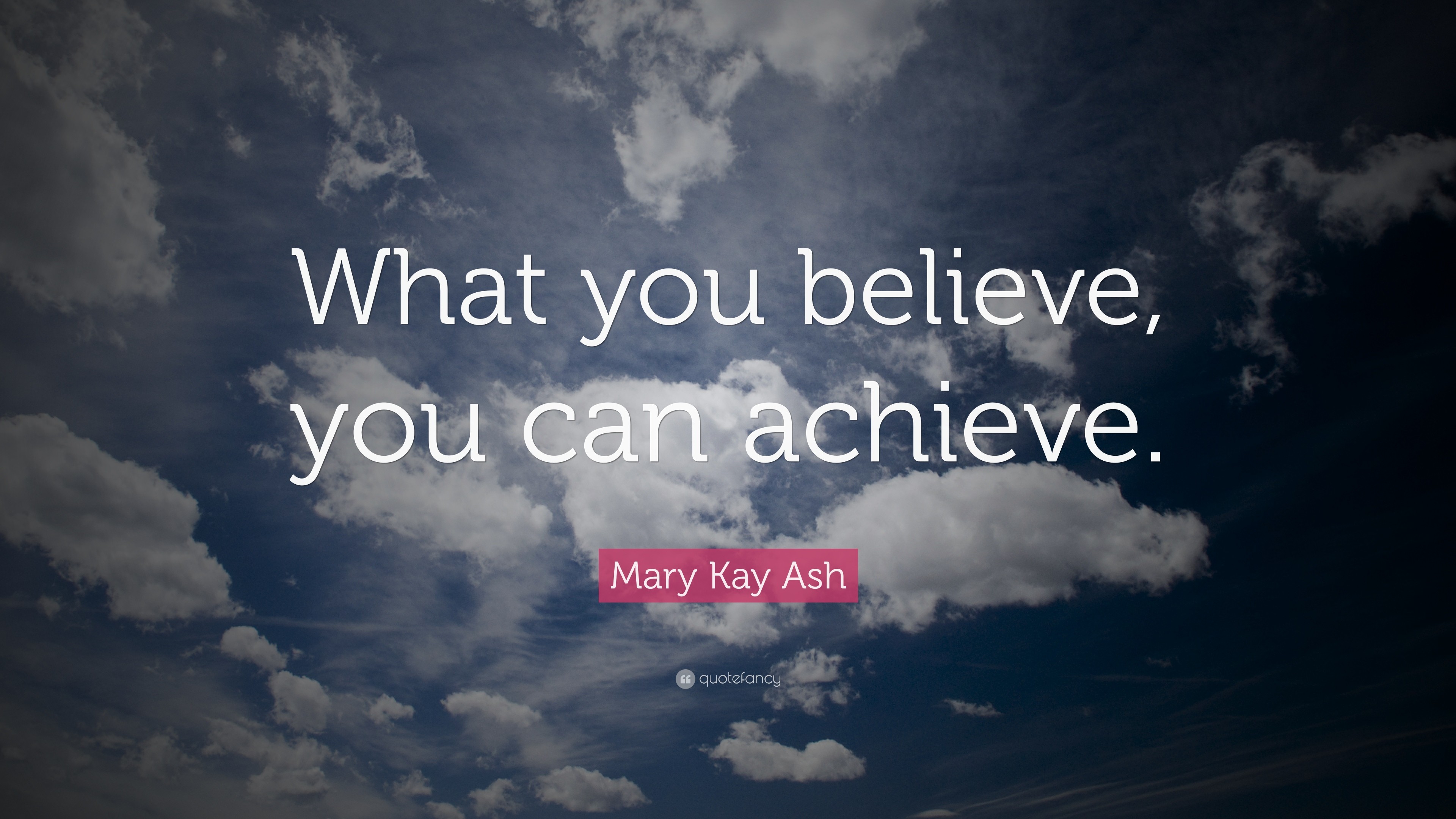 3840x2160 Mary Kay Ash Quote: “What you believe, you can achieve.”