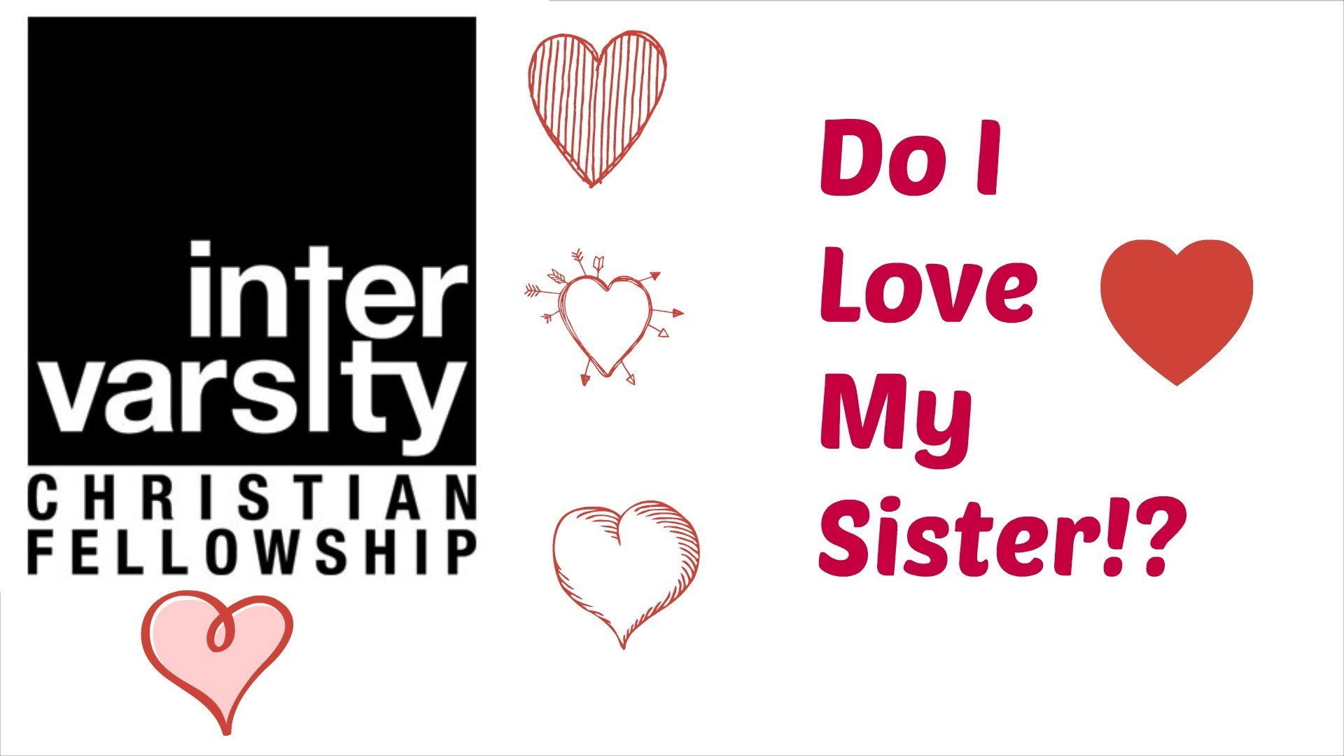 1920x1080 UWF Bible Study: Do I Love My Sister