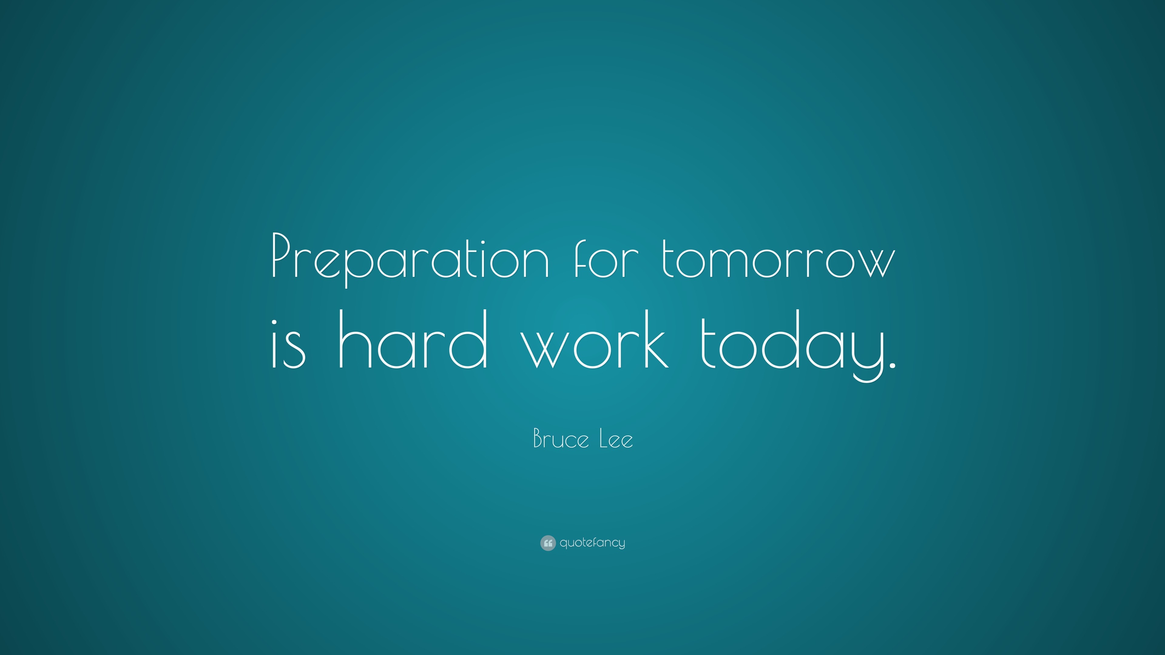 3840x2160 Bruce Lee Quote: “Preparation for tomorrow is hard work today.”